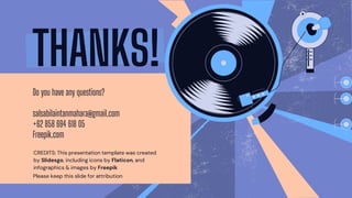 CREDITS: This presentation template was created
by Slidesgo, including icons by Flaticon, and
infographics & images by Freepik
Do you have any questions?
salsabilaintanmahara@gmail.com
+62 858 694 618 05
Freepik.com
Please keep this slide for attribution
THANKS!
 