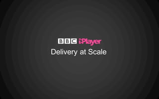 Delivery at Scale
 