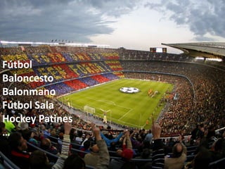 Módulo 1: Nombre del Módulo Página | 52
Fútbol
Baloncesto
Balonmano
Fútbol Sala
Hockey Patines
…
 