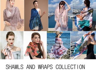 SHAWLS AND WRAPS COLLECTION
 