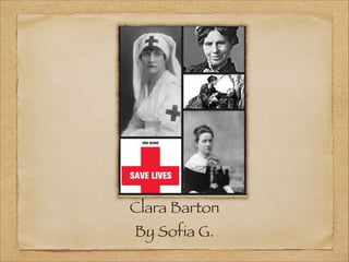 Clara Barton
By Sofia G.
 