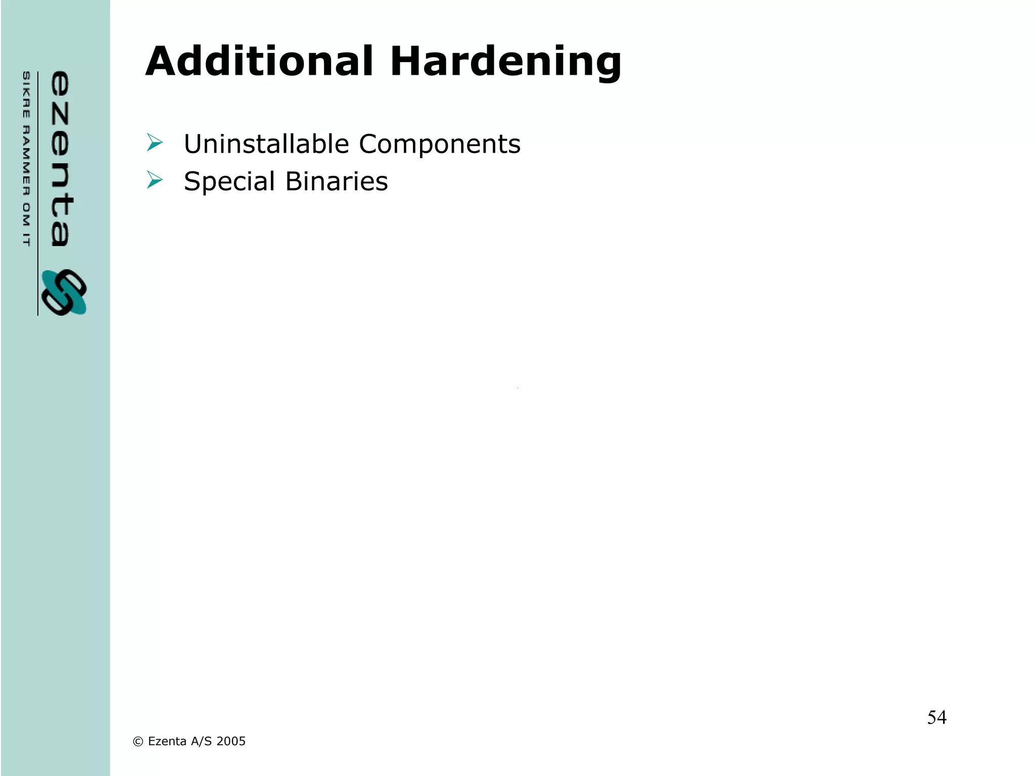 Additional Hardening Uninstallable Components Special Binaries 
