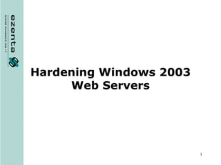 Hardening Windows 2003 Web Servers 