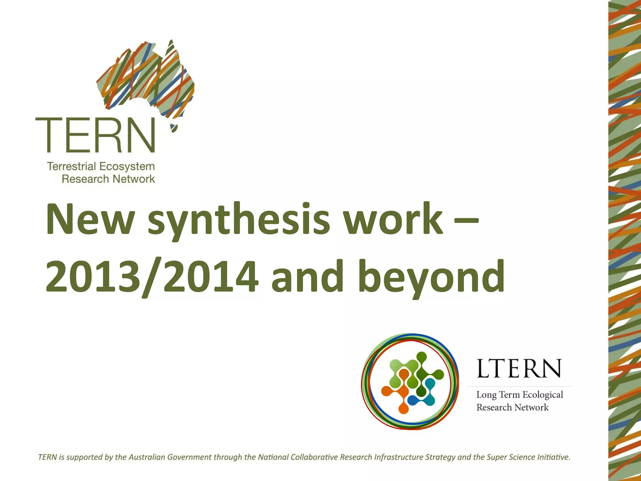 New synthesis work –
2013/2014 and beyond
 