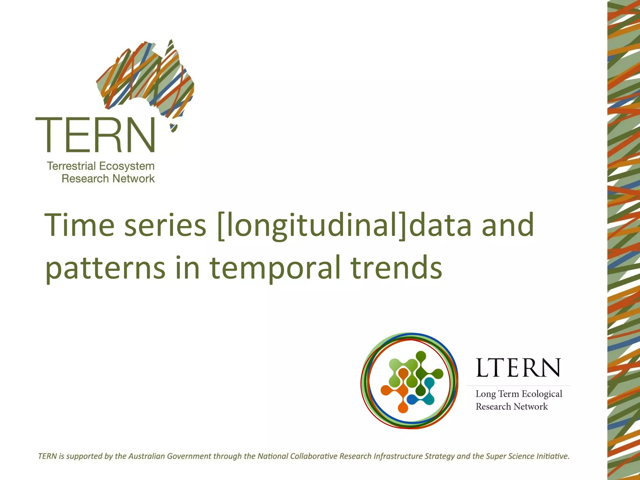 Time series [longitudinal]data and
patterns in temporal trends
 