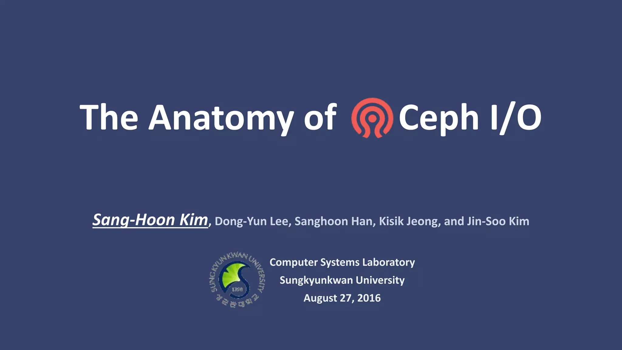 Ceph Day Seoul - The Anatomy of Ceph I/O | PPT