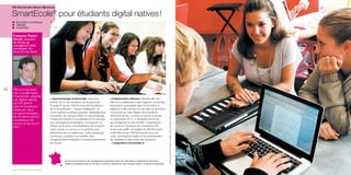 EM Normandie (Seine-Maritime)

SmartEcole® pour étudiants digital natives !
✓ Éducation numérique
✓ Tablette
✓ E-portfolio

François RaoulDuval, président

150

“Nous proposons
une nouvelle façon
d’apprendre, adaptée
aux digital natives,
qui ont grandi
avec le numérique.
Impliqués dans
les apprentissages,
les étudiants seront
cocréateurs de
savoirs et de savoirfaire.”

■ Apprentissage multimodal. Depuis la
rentrée 2013, les étudiants du programme
Grande École de l’EM Normandie bénéficient
de la SmartEcole®, “l’école intelligente”, et
d’une tablette numérique gratuite. Véritables lieux
connectés, les campus offrent un apprentissage
multimodal à partir d’une plateforme d’e-services
pour enseignants et étudiants, comprenant un
réseau social privé, une plateforme de formation
open source, ou encore un e-portfolio pour
administrer les compétences. Cette pédagogie
numérique, adaptée à la mobilité, sera
progressivement intégrée à d’autres programmes
de l’école.

®
■ Collaboration efficace. SmartEcole est
née de la collaboration avec Ingenium eLearning,
association spécialisée dans la formation à
distance, créée par les CCI de Caen et du Havre,
l’université de Caen Basse-Normandie et
l’EM Normandie. La mise en œuvre du projet,
en septembre 2013, a nécessité de former
les enseignants et de modifier l’organisation
de l’école en l’équipant de connexions WiFi
et de murs actifs. Le budget de 250 000 euros
a été financé par l’EM Normandie qui a, en
outre, aménagé les salles et met gratuitement
les tablettes à disposition des étudiants.
> l.anger@em-normandie.fr

École de commerce et de management rassemblant plus de 2 600 élèves, étudiants en formation
initiale et professionnels en formation continue, répartis sur trois campus (Caen, Le Havre et Deauville).
Vive la République numérique !

Toute reproduction du présent ouvrage, totale ou partielle, quel que soit le support, est strictement interdite.

de l’École de
management (EM)
Normandie, élu
de la CCI du Havre

 