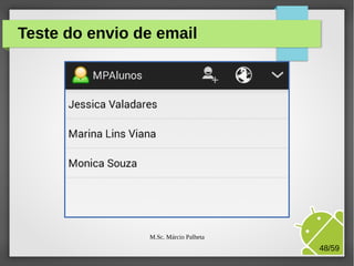 Teste do envio de email

M.Sc. Márcio Palheta

48/59

 