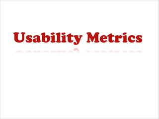 Measuring Usability
 