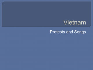 Vietnam Protests and Songs 