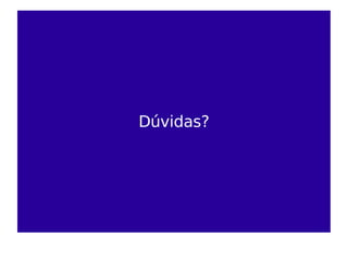 Dúvidas?
 