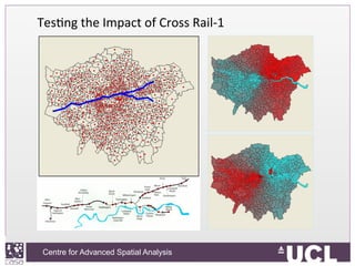 Centre for Advanced Spatial Analysis, University College LondonCentre for Advanced Spatial Analysis
TesIng	
  the	
  Impact	
  of	
  Cross	
  Rail-­‐1	
  
	
  
 