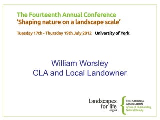 William Worsley
CLA and Local Landowner
 