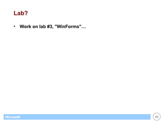 Lab? Work on lab #3, "WinForms"… 