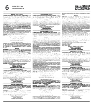 PORTARIA AGM N.º:169/2015
LEANDRO MATSUMOTA, ADVOGADO GERAL DO MUNICÍPIO, usando
de suas atribuições legais, nos termos da Lei Complementar Municipal
n.º:135/2012,de05deabrilde2012edoDecretoMunicipaln.º:10.312/2013,
de 15 março de 2013, alterado pelo Decreto n.º:10.594, de 11 de outubro
de 2013.
RESOLVE:
INSTAURAR,nostermosdosartigos543e554,ambosdaLeiComplementar
Municipal n.º:135/2012, de 05 de abril de 2012, Processo Administrativo
Disciplinar, sob o n.º:35494/2014, pelo Rito SUMÁRIO, para apurar os
fatos narrados nos mencionados autos, encaminhados pela SEDUC, à
época, às fls.03, em face da servidora, M.N.T., prontuário n.º:7.281,
pois consta dos autos, que a mencionada servidora encontrava-se em
licença sem vencimento até dia 23 de julho de 2014, não retornando as
suas atividades funcionais.
Em tese, se comprovados os fatos narrados, a conduta do servidor carac-
teriza ato de mau procedimento, enquadrada para fins administrativos e
disciplinares no artigo 482, “b”, da C.L.T, podendo ensejar, inclusive, sua
dispensa, por justa causa, dos serviços desta Prefeitura.
ARROLAR a testemunha da administração, conforme segue:
Nubia Xavier da Silva
Registre-se, publique-se e dê-se ciência.
Guarujá,16 de dezembro de 2.015.
LEANDRO MATSUMOTA
ADVOGADO GERAL DO MUNICÍPIO
PORTARIA AGM N.º:170/2015
LEANDRO MATSUMOTA, ADVOGADO GERAL DO MUNICÍPIO, usando
de suas atribuições legais, nos termos da Lei Complementar Municipal
n.º:135/2012,de05deabrilde2012edoDecretoMunicipaln.º:10.312/2013,
de 15 março de 2013, alterado pelo Decreto n.º:10.594, de 11 de outubro
de 2013.
RESOLVE:
INSTAURAR,nostermosdosartigos543e554,ambosdaLeiComplementar
Municipal n.º:135/2012, de 05 de abril de 2012, Processo Administrativo
Disciplinar, sob o n.º:26010/2013, pelo Rito Ordinário, para apurar os
fatos narrados nos mencionados autos, encaminhados pela ADM SG-2
conforme fls;02 ,em face do servidor, J.C.S., prontuário n.º: 13.798 ,
pois trata-se de responsabilidade em relação á multa de transito decor-
rente de infração ocorrida no dia 04/01/2013(falta de inscrição de tara e
demais inscrições previstas), envolvendo a viatura FORD/F1717 CARGO
placa DBA, prefixo 613.
O fato é que quanto ao pagamento da multa, o parágrafo 60, da Lei
Complementar nº 135/2012 dispõe que o valor da multa de transito será
descontado administrativamente no qual seja concedido ao servidor o
contrário e ampla defesa.
ARROLAR a testemunha da administração, conforme segue:
Registre-se, publique-se e dê-se ciência.
Guarujá, 24 junho de 2.015.
LEANDRO MATSUMOTA
ADVOGADO GERAL DO MUNICÍPIO
PORTARIA AGM Nº 199/2015
LEANDROMATSUMOTA,ADVOGADOGERALDOMUNICÍPIO, usando de
suas atribuições legais, nos termos dos Decretos Municipais nº9.735/12
e do Decreto nº10.312/2013 de 14 de março de 2013, alterado pelo
Decreto nº.10.594 de 11 de outubro de 2013.
RESOLVE:
INSTAURAR,nos termos do artigo 549 da Lei Complementar n.º 135/2012,
SINDICÂNCIA INVESTIGATÓRIA sob n.º13747/2015, referente a reclama-
ção de munícipe contra servidor desta municipalidade.
Autorize-se, registre-se e dê-se ciência.
Guarujá, 06 de agosto de 2015
Leandro Matsumota
Advogado Geral do Município
PORTARIA AGM Nº 205/2015
LEANDROMATSUMOTA,ADVOGADOGERALDOMUNICÍPIO, usando de
suas atribuições legais, nos termos dos Decretos Municipais nº9.735/12
e do Decreto nº10.312/2013 de 14 de março de 2013, alterado pelo
Decreto nº.10.594 de 11 de outubro de 2013.
RESOLVE:
INSTAURAR,nos termos do artigo 549 da Lei Complementar n.º 135/2012,
SINDICÂNCIA INVESTIGATÓRIA sob n.º 13970/2015 para apurar os
fatos descritos na representação encaminhada pelo Advogado Geral do
Município, cujo objeto versa sobre furto nesta municipalidade.
Autorize-se, registre-se e dê-se ciência.
Guarujá, 13 de agostode 2015
Leandro Matsumota
Advogado Geral do Município
PORTARIA AGM Nº 207/2015
LEANDROMATSUMOTA,ADVOGADOGERALDOMUNICÍPIO, usando de
suas atribuições legais, nos termos dos Decretos Municipais nº9.735/12
e do Decreto nº10.312/2013 de 14 de março de 2013, alterado pelo
Decreto nº.10.594 de 11 de outubro de 2013.
RESOLVE:
INSTAURAR,nos termos do artigo 549 da Lei Complementar n.º 135/2012,
SINDICÂNCIA INVESTIGATÓRIA sob n.º34476/2014, para apurar os
fatos descritos na representação encaminhada pelo Advogado Geral do
Município, relativa a apuração de suposta conduta inadequada por parte
do servidor desta municipalidade.
Autorize-se, registre-se e dê-se ciência.
Guarujá, 13 de agosto de 2015
Leandro Matsumota
Advogado Geral do Município
PORTARIA AGM N.º:212/2015
LEANDRO MATSUMOTA, ADVOGADO GERAL DO MUNICÍPIO, usando
de suas atribuições legais, nos termos da Lei Complementar Municipal
n.º:135/2012,de05deabrilde2012edoDecretoMunicipaln.º:10.312/2013,
de 15 março de 2013, alterado pelo Decreto n.º:10.594, de 11 de outubro
de 2013.
RESOLVE:
INSTAURAR,nostermosdosartigos543e554,ambosdaLeiComplementar
Municipal n.º:135/2012, de 05 de abril de 2012, Processo Administrativo
Disciplinar,sobon.º:1.007/145214/2014,peloRitoOrdinário,paraapurar
os fatos descritos na representação encaminhada pela, ADM PAT, em
face do servidor,R.M.S.B.R., prontuário n.º:11.913, e L.J.S. Prontuário
14.739-7 conforme os fatos descritos abaixo, extraídos do relatório final
aprovado pela Exma.Sra.Prefeita do Município de Guarujá, que faz parte
integrante deste.
Constadosautosqueo,aautoriaematerialidadedascondutasnegligentes
dos servidores supra citados, os quais não se coadunam com o esperado
dos servidores públicos municipais, contrariando os deveres legais dos
servidores públicos previstos no artigo 439, incisos I,IV,VI,VIII, sendo evi-
dente que amolde-se às proibições previstas no artigo 442, incisos XI e
XII da Lei Complementar Municipal nº 135/2012.
Assim evidente que tais condutas devem ser consideradas infrações de
natureza grave, conforme previsão expressa no artigo 450, §º 3º,“a”, e“c”,
do mencionado Estatuto Municipal de Guarujá/SP, podendo ensejar suas
demissões dos quadros de servidores dessa Administração Pública Munici-
pal, nos termos do que prevê o artigo 462, do mencionado diploma legal.
Em tese, se comprovados os fatos narrados, a conduta do servidor ca-
racteriza ato de insubordinação, enquadrado para fins administrativos e
disciplinares no art. 482,“h”, da CLT.
As condutas do servidor notoriamente contrariam os deveres legais dos
servidores públicos municipais previstos no artigo 439, incisos I, IV, VIII,
bem como se amoldam ao previsto no artigo 442, incisos V e XII, da Lei
Complementar Municipal nº 135/2012.
Considerandoquetaiscondutassãoinfraçõesdenaturezagrave,conforme
previsão expressa no artigo 450, §º3,“a”,”b”e“C”, do mencionado Estatuto
doservidorPúblicoMunicipaldeGuarujá/SP,podemensejarsuademissão
dos quadros de servidores dessa administração pública Municipal, nos
termos do que prevê o artigo 462, do mencionado diploma legal.
ARROLAR a testemunha da administração, conforme segue:
Elizabete Maria Gracia de Fonseca
Registre-se, publique-se e dê-se ciência.
Guarujá, 13 de Agosto de 2.015.
LEANDRO MATSUMOTA
ADVOGADO GERAL DO MUNICÍPIO
PORTARIA AGM Nº 221/2015
LEANDROMATSUMOTA,ADVOGADOGERALDOMUNICÍPIO, usando de
suas atribuições legais, nos termos dos Decretos Municipais nº9.735/12
e do Decreto nº10.312/2013 de 14 de março de 2013, alterado pelo
Decreto nº.10.594 de 11 de outubro de 2013.
RESOLVE:
INSTAURAR, nos termos do artigo 549 da Lei Complementar n.º 135/2012,
SINDICÂNCIA INVESTIGATÓRIA sob n.º22901/2015, para apurar os fatos
descritosnarepresentaçãoencaminhadapeloAdvogadoGeraldoMunicípio,
relativa a apuração de faltas relacionadas a servidor desta municipalidade.
Autorize-se, registre-se e dê-se ciência.
Guarujá, 24 de agosto de 2015
Leandro Matsumota
Advogado Geral do Município
PORTARIA AGM N.º: 224/2015
LEANDRO MATSUMOTA, ADVOGADO GERAL DO MUNICÍPIO, usando
de suas atribuições legais, nos termos da Lei Complementar Municipal
n.º:135/2012,de05deabrilde2012edoDecretoMunicipaln.º:10.312/2013,
de 15 março de 2013, alterado pelo Decreto n.º:10.594, de 11 de outubro
de 2013.
RESOLVE:
INSTAURAR,nostermosdosartigos543e554,ambosdaLeiComplementar
Municipal n.º:135/2012, de 05 de abril de 2012, Processo Administrativo
Disciplinar, sob o n.º:7597/37795/2014, pelo Rito Ordinário, para apurar
os fatos narrados nos mencionados autos, encaminhado pela Diretoria
deTrânsito eTransportes, em face dos servidores, V.R.M.F., prontuário
n.º:14.939,J.A.S.S.,PRONTUÁRIONº:14.920,E.S.F.Prontuárionº:14.934
e C.C.N. Prontuário: 14.912, conforme os fatos descritos abaixo.
Constam dos documentos que instruem o Processo Administrativo Dis-
ciplinar que no dia 24/01/14, teria ocorrido uma discussão entre alguns
agentesdetrânsitonoperíodonoturno,dentrodasinstalaçõesdaDiretoria
do Departamento deTrânsito. Um dos servidores alegou que foi agredido
fisicamente e verbalmente pelos supracitados agentes, tendo, ainda,
devido a ação dos mesmos, alguns bens danificados.
Entendemos que, aparentemente, a conduta da maioria dos agentes que
estavam no plantão noturno do dia 24/07/14 não condiz com a esperada
por servidores públicos municipais no exercício de suas funções.
Diante do exposto, e de todos os elementos constantes nos autos, os
agentes desrespeitaram o artigo 439. inc. VII- b, VIII e XX , da Lei Com-
plementar 135/12, e/ou os artigos 4;5, inc. III, IV e V; e 8, inc. XII e XXII, do
Decreto Municipal 7.110/04.
Assim em tese, se comprovado o acima exposto como praticado pelo
referido servidor, caracteriza-se infração de natureza grave, enquadrado
para fins administrativos e disciplinares no art.450, § 3º, “b” da Lei Com-
plementar nº 135, de 03 de Abril de 2012.
ARROLAR as testemunhas da administração, conforme segue:
Pedro Ecles Moreira Junior
Paulo Roberto Perezin
Murilo Tavares Palos
Registre-se, publique-se e dê-se ciência.
Guarujá, 26 de maio de 2.015.
LEANDRO MATSUMOTA
ADVOGADO GERAL DO MUNICÍPIO
PORTARIA AGM Nº 229/2015
LEANDROMATSUMOTA,ADVOGADOGERALDOMUNICÍPIO, usando de
suas atribuições legais, nos termos dos Decretos Municipais nº9.735/12
e do Decreto nº10.312/2013 de 14 de março de 2013, alterado pelo
Decreto nº.10.594 de 11 de outubro de 2013.
RESOLVE:
INSTAURAR,nos termos do artigo 549 da Lei Complementar n.º 135/2012,
SINDICÂNCIA INVESTIGATÓRIA sob n.º22902/15, para apurar os fa-
tos descritos na representação encaminhada pelo Advogado Geral do
Município, relativa a apuração de irregularidade, nesta municipalidade.
Autorize-se, registre-se e dê-se ciência.
Guarujá, 27 agosto de 2015
Leandro Matsumota
Advogado Geral do Município
PORTARIA AGM Nº 230/2015
LEANDROMATSUMOTA,ADVOGADOGERALDOMUNICÍPIO, usando de
suas atribuições legais, nos termos dos Decretos Municipais nº9.735/12
e do Decreto nº10.312/2013 de 14 de março de 2013, alterado pelo
Decreto nº.10.594 de 11 de outubro de 2013.
RESOLVE:
INSTAURAR,nos termos do artigo 549 da Lei Complementar n.º 135/2012,
SINDICÂNCIAINVESTIGATÓRIA sob n.º22921/2015,para apurar os fatos
descritos na representação encaminhada pelo Advogado Geral do Municí-
pio, relativo a apuração de má conduta de servidor desta municipalidade.
Autorize-se, registre-se e dê-se ciência.
Guarujá, 27 de agosto de 2015
Leandro Matsumota
Advogado Geral do Município
PORTARIA AGM Nº 231/2015
LEANDROMATSUMOTA,ADVOGADOGERALDOMUNICÍPIO, usando de
suas atribuições legais, nos termos dos Decretos Municipais nº9.735/12
e do Decreto nº10.312/2013 de 14 de março de 2013, alterado pelo
Decreto nº.10.594 de 11 de outubro de 2013.
RESOLVE:
INSTAURAR,nos termos do artigo 549 da Lei Complementar n.º 135/2012,
SINDICÂNCIA INVESTIGATÓRIA sob n.º22918/2015, para apurar os
fatos descritos na representação encaminhada pelo Advogado Geral do
Município, relativa a informações sobre petição devolvida pelo cartório
do serviço anexo das fazendas.
Autorize-se, registre-se e dê-se ciência.
Guarujá, 31 agosto de 2015
Leandro Matsumota
Advogado Geral do Município
QUINTA-FEIRA
7 de janeiro de 2016
6 GUARUJÁ
Diário Oficial
 