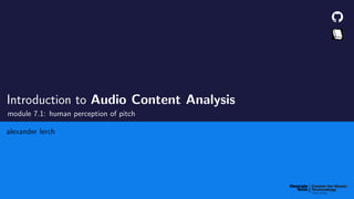 Introduction to Audio Content Analysis
module 7.1: human perception of pitch
alexander lerch
 