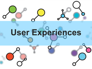 User Experiences 