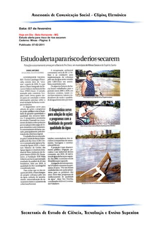 Data: 07 de fevereiro

Hoje em Dia - Belo Horizonte - MG
Estudo alerta para risco de rios secarem
Caderno: Minas - Página: 8
Publicado: 07-02-2011
 