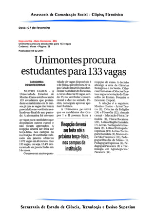 Data: 07 de fevereiro




Hoje em Dia - Belo Horizonte - MG
Unimontes procura estudantes para 133 vagas
Caderno: Minas - Página: 28
Publicado: 05-02-2011
 
