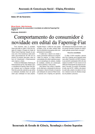 Data: 07 de fevereiro




Minas Gerais - Belo Horizonte
Comportamento do consumidor é novidade em edital da Fapemig-Fiat
Página: 4
Publicado: 05-02-2011
 