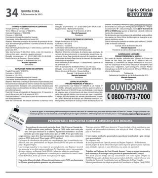 34                   quinta-feira
                     7 de fevereiro de 2013
                                                                                                                                                                      Diário Oficial
                                                                                                                                                                       GUARUJÁ

                                                                     mil reais).                                                         internet, no endereço eletrônico www.camaraguaruja.sp.gov.br.
          EXTRATO DE TERMO ADITIVO DE CONTRATO                       Dotação orçamentária: n.º 01.031.0001.2.001-4.4.90.52.00 -          Encerrando-se o prazo para entrega dos envelopes “A” – Propos-
Tomada de Preços nº 001/2008.                                        Equipamentos e Material Permanente.                                 ta Comercial” e “B” – Documentação”, no dia 22 de fevereiro de
Termo Aditivo de Contrato n.º 002/2013.                                           Guarujá, 1º de fevereiro de 2013.                      2013 às 09:30 horas, quando se dará início a fase de credencia-
Contrato Originário n.º 008/2008.                                                       Marcelo Squassoni                                mento dos proponentes.
Processo n.º 098/2008.                                                                        Presidente                                 Os demais atos que necessitarem de publicidade serão publica-
Contratante: Câmara Municipal de Guarujá.                                                                                                dos apenas no Diário Oficial do Município de Guarujá e no en-
Contratada: Jailton Benedito dos Santos EPP.                                      EXTRATO DE TERMO DE CONTRATO                           dereço eletrônico acima.
Objetivo: Referente renovação do contrato de prestação de ser-       Pregão Presencial nº 011/2012.                                      Outras informações poderão ser obtidas pelo telefone (13) 4009-
viços de manutenção preventiva e corretiva à frota de veículos       Contrato n.º 001/2013.                                              2184, no horário comercial.
do Legislativo.                                                      Processo n.º 152/2012.                                                            Guarujá, em 05 de fevereiro de 2013.
Prazo de Prestação dos Serviços: 7 (sete) meses, a partir de 5 de    Contratante: Câmara Municipal de Guarujá.                                                  Marcelo Squassoni
janeiro de 2013.                                                     Contratada: Sino Consultoria e Informática Ltda.                               Presidente da Câmara Municipal de Guarujá
Valor dos Serviços: R$ 22.235,64 (vinte e dois mil, duzentos e       Objetivo: Referente contratação de empresa para prestação de
trinta e cinco reais e sessenta e quatro centavos).                  serviços de desenvolvimento e manutenção, preventiva e cor-                           SUSPENSÃO DE LICITAÇÃO
Dotação orçamentária: n.º 01.031.0001.2.001-3.3.90.39.00 -           retiva, da Home Page (portal da internet) do Legislativo, atuali-                 PREGÃO PRESENCIAL Nº 002/2013
Outros Serviços de Terceiros - Pessoa Jurídica.                      zação diária da Home Page (portal da internet) do Legislativo e     Por conta de decisão proferida pelo Tribunal de Contas do
                 Guarujá, 1º de fevereiro de 2013.                   compilação da legislação.                                           Estado de São Paulo, por meio do TC 00000101.989.13-5,
                        Marcelo Squassoni                            Prazo de Prestação dos Serviços: 12 (doze) meses, a partir de 10    determino a SUSPENSÃO do Pregão Presencial nº 002/2013,
                             Presidente                              de janeiro de 2013.                                                 que visa a aquisição de 05 (cinco) veículos de passageiros, tipo
                                                                     Valor do Contrato: R$ 36.000,00 (Trinta e seis mil reais).          sedan, para o Legislativo, e por consequente a Sessão Pública
               EXTRATO DE TERMO DE CONTRATO                          Dotação orçamentária: n.º 01.031.4005.2.001-3.3.90.39.00 -          marcada para o dia 07 de fevereiro de 2013, às 09h30min, até
Pregão Presencial nº 010/2012.                                       Outros Serviços de Terceiros - Pessoa Jurídica.                     ulterior deliberação.
Contrato n.º 002/2013.                                                               Guarujá, 1º de fevereiro de 2013.                                             Publique-se.
Processo n.º 131/2012.                                                                     Marcelo Squassoni                                   Gabinete da Presidência, em 06 de fevereiro de 2013.
Contratante: Câmara Municipal de Guarujá.                                                       Presidente                                                     Marcelo Squassoni
Contratada: Mobiliare Móveis Corporativos Ltda.                                                                                                                     Presidente
Objetivo: Referente contratação de empresa especializada para                            EDITAL DE LICITAÇÃO



                                                                                                                                               Ouvidoria
fornecimento e instalação de sistema modular de arquivamento                       PREGÃO PRESENCIAL Nº 003/2013
e armazenamento deslizante com acionamento mecânico para             Em cumprimento à Lei Federal nº 8.666/93, à Lei Federal nº
o arquivo e para o almoxarifado da Câmara Municipal de Guaru-        10.520/02 e alterações posteriores, informo que está aberta o
já (conforme layout).                                                Pregão Presencial nº 003/2013, que visa finalidade a contratação



                                                                                                                                                 0800-773-7000
Prazo de Entrega e Instalação do Equipamento: 45 (quarenta e         de empresa para o fornecimento de água mineral natural em
cinco) dias, a partir de 10 de janeiro de 2013.                      galão e em garrafa plástica, com ou sem gás, para o Legislativo.
Prazo de Garantia: 5 (cinco) anos, a partir do recebimento defini-   A íntegra do Edital poderá ser retirada, pessoalmente, na sede
tivo do equipamento.                                                 da Câmara Municipal de Guarujá, sito à Avenida Leomil, nº 291,
Valor do Contrato: R$ 385.000,00 (trezentos e oitenta e cinco        Pitangueiras, Município de Guarujá, Estado de São Paulo, ou na




                                 A partir de agora, os servidores públicos municipais contam com canal de comunicação para sanar dúvidas sobre o Plano de Carreira, Cargos e Salários e as
    ca                           mudanças geradas na vida funcional com a implantação do regime estatutário. Dúvidas podem ser enviadas para o e-mail: duvidas.migracao@guaruja.sp.gov.br

   ser nal d
      vid o                                                PERGUNTAS E RESPOSTAS SOBRE A MUDANÇA DE REGIME
          or
                            Sou professor de uma escola particular desde 1986. Estou no Guarujá des-          Pela regra geral, no RPPS, você deverá ter 55 anos de idade e 30 de contribuição para
                           de 1990 também como professor. Pagava o inss todos esses anos pelo                 requerer sua aposentadoria voluntária, com redução de Idade e Tempo, em 5 anos,
                          teto, visto que somavam-se os salários. Agora virei estatutário e na escola         para os Professores.
                         particular que estou pago muito pouco para o inss. Visto que tenho uma
                  carga mínima, o que devo fazer para poder me aposentar tanto como estatutário               O novo regime jurídico há aposentadoria especial por insalubridade e qual o tempo
                  como no inss (pelo teto)? Posso pagar o inss por fora?                                      para aposentadoria?
                  Os tempos de contribuição não podem ser concomitantes, logo, a contribuição con-            Por enquanto não.
                  siderada para uma aposentadoria no Regime Geral (INSS) não pode ser utilizada               A única aposentadoria Especial prevista no Regime Próprio é a de Professores.
                  para o Regime Próprio.                                                                      (Existe projeto de lei na esfera federal para outros tipos de aposentadorias Especiais,
                  Caso consiga enquadrar-se nas regras de aposentadoria de cada Regime, é possível            para atividades especiais e para deficientes, mas ainda não aprovado)
                  sim aposentar-se nos dois regimes, sendo que, No Estatutário o teto é a remuneração
                  do cargo efetivo e no Regime Geral (INSS) é a base do salário de contribuição.              Trabalhei na Prefeitura de Praia Grande durante 7 anos no regime estatutário e
                  Quanto ao INSS pode complementar a contribuição do outro vínculo como Contri-               pedi exoneração. Esse tempo conta para fins de aposentadoria no Guarujá?
                  buinte Individual, desde que solicite Inscrição naquele órgão.                              Sim, desde que esse tempo não seja concomitante com outro regime (Próprio ou
                                                                                                              INSS). Na época de solicitação da sua aposentadoria definitiva você deve buscar uma
                  Hoje tenho 48 anos de idade e 30 anos de contribuição com o inss, sou funcionária           Certidão de Tempo de Contribuição junto ao Município de Praia Grande.
                  há 12 anos, quando poderia aposentar-me pelo estatuto?                                      Idêntico procedimento em relação ao período de Contribuição ao Regime Geral (INSS).
 