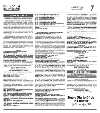 Diário Oficial
 GUARUJÁ
                                                                                                                                                        quarta-feira
                                                                                                                                                        7 de março de 2012
                                                                                                                                                                                                 7
                                                                      13.01 – Secretaria Municipal de Esporte e Lazer                         no processo administrativo n° 1686/589/2012, e nos termos do
              Atos oficiais                                           15.01 – Secretaria Municipal de Meio Ambiente                           que dispõe o artigo 24, inciso X, da Lei Federal nº 8666/93 e na
                                                                      16.01 – Secretaria Municipal de Saúde                                   Lei nº 8245/91, resolvem as partes prorrogar o contrato por mais
   unidade de assuntos estratégicos                                   18.01 – Secretaria Municipal de Turismo                                 12 ( doze ) meses, com início em 11 de março de 2012 à 10
                                                                      20.01 – Unidade de Projetos Especiais                                   de março de 2013. “O valor do aluguel mensal do imóvel é de
    EXTRATO DE TERMO DE ADITAMENTO DE CONVÊNIO                        21.01 – Unidade de Assuntos Estratégicos                                R$ 2.860,04 ( Dois mil, oitocentos e sessenta reais e quatro
Convenentes: Município de Guarujá e a ASSOCIAÇÃO DE AMI-              22.01 – Controladoria Geral do Município                                centavos )”. As despesas decorrentes com execução do presente
GOS DO NÚCLEO DE EDUCAÇÃO INFANTIL MUNICIPAL “SUELY                   23.01 – Secretaria Municipal de Planejamento Estratégico                contrato correrão por conta da Dotação Orçamentária nº 07.01
MARIA DA SILVA KIDA”; Objeto: Fomentar as atividades da rede          24.01 – Secretaria Municipal de Finanças                                .00.08.244.1.004.2.018.3.3.90.36.00 ( 239 ). O presente con-
municipal de ensino mediante o fornecimento de recurso para           25.01 – Secretaria Municipal de Desenvolvimento e Gestão                trato será diretamente acompanhado e fiscalizado, em todas
a aquisição de materiais e serviços; Processo administrativo n.º:     Urbana                                                                  as suas fases, pela Secretaria Municipal de Desenvolvimento
17638/171103/2011; Vigência: Prorrogado até o dia 31 de de-           Econômica: 3.3.90.30.00.                                                Social e Cidadania, que zelará pelo fiel cumprimento das obri-
zembro de 2012, a contar de 01 de janeiro de 2012; Valor: R$          Data da assinatura: 29 de Fevereiro de 2012;                            gações assumidas pela LOCATÁRIA, nos termos do art. 67, da
19.152,00; Data de Assinatura: 02 de janeiro de 2012; Guarujá, 05                                                                             Lei Federal nº 8.666/93. Data de Assinatura: 17 de fevereiro de
de março de 2012; DALANEY INÊS GAMA - Pront. n.º 6083, que                EXTRATO DE TERMO DE ADITAMENTO DE CONTRATO                          2012.
o digitei e publico.                                                  CONTRATO ADMINISTRATIVO N°. 107/2011 TA 01
                                                                      CONCORRÊNCIA PÚBLICA N.º 01/ 2011                                                                  DESPACHO
    EXTRATO DE TERMO DE ADITAMENTO DE CONVÊNIO                        PROCESSO ADMINISTRATIVO Nº. 37350/14450/2010                            PROCESSO Nº. 24969 /942/2011
Convenentes: Município de Guarujá e a ASSOCIAÇÃO DE PAIS              CONTRATANTE: PREFEITURA MUNICIPAL DE GUARUJÁ                            EDITAL DE CONVOCAÇÃO PÚBLICA Nº. 002/2011
E MESTRES DA E.M. “VEREADOR ARY DA SILVA SOUZA”; Objeto:              CONTRATADA: A.N. ENGENHARIA E CONSTRUÇÕES LTDA                          OBJETO: 	FIRMAR PARCERIA COM ORGANIZAÇÕES SOCIAIS
Fomentar as atividades da rede municipal de ensino mediante           OBJETO: Reforma do Teatro Municipal Procópio Ferreira. Resol-           MEDIANTE CELEBRAÇÃO DE CONTRATO DE GESTÃO PARA
o fornecimento de recurso para a aquisição de materiais e servi-      vem as partes prorrogar o contrato por mais 180 (cento e oiten-         GERENCIAMENTO, OPERACIONALIZAÇÃO E EXECUÇÃO
ços; Processo administrativo n.º: 17590/164044/2011; Vigência:        ta) dias, conforme justificativas constantes no processo admi-          DAS AÇÕES E SERVIÇOS DE SAÚDE DOS EQUIPAMENTOS
Prorrogado até o dia 31 de dezembro de 2012,a contar de 01 de         nistrativo nº 29259/111787/2011 nos termos do que dispõe o              DESTINADOS A ESTRATÉGIA DE SAÚDE DA FAMILIA.
janeiro de 2012; Valor: R$ 13.296,00; Data de Assinatura: 02 de       artigo 57, § 1º, inciso IV da Lei Federal nº 8666/93; Os serviços ora                            JULGAMENTO
janeiro de 2012; Guarujá, 06 de março de 2012; DALANEY INÊS           prorrogados serão diretamente acompanhados e fiscalizados,              A Comissão designada pela Senhora Prefeita Municipal, confor-
GAMA - Pront. n.º 6083, que o digitei e publico.                      em todas as fases, pela Secretaria de Desenvolvimento e Gestão          me Decreto nº. 9.498 datado de 27 de julho de 2011, em reu-
                                                                      Urbana, que zelará pelo fiel cumprimento das obrigações assu-           nião interna, deliberou:
                           DESPACHO                                   midas pela Contratada, nos termos do art. 67, da Lei Federal nº         Habilitar a empresa INSTITUTO CORPORE PARA O DESEN-
Processo Administrativo nº 34865/126056/2011                          8666/93; Data da Assinatura: 15/02/2012.                                VOLVIMENTO DA QUALIDADE DE VIDA
Pregão Presencial nº 04/2012                                                                                                                                    Guarujá, 06 de março de 2012
Objeto: Contratação de Consultoria Técnica para capacita-             EXTRATO DE TERMO DE CONTRATO DE LOCAÇÃO DE IMÓVEL                                                 NÍDIA COELI
ção em gerenciamento de projetos e definição do modelo                CONTRATO DE LOCAÇÃO N° 001/2008– T.A 04                                                            Presidente
de operação e elaboração de estratégias para o planejamen-            PROCESSO Nº 33684/177984/2011
to, monitoramento e controle necessários para a estrutura-            DISPENSA DE LICITAÇÃO                                                                      TERMO DE RATIFICAÇÃO
ção e implantação do EGP – Escritório de Gerenciamento de             LOCATÁRIA: PREFEITURA MUNICIPAL DE GUARUJA                              Processo nº 36382/181056/2011
Projetos na Prefeitura Municipal de Guarujá.                          LOCADOR: MÁRIO SÉRGIO GUIMARÃES ARAÚJO                                  Contratada: Motor Trailer do Brasil Ltda.
I – Tendo em vista a respeitável decisão proferida pelo E. Tribunal   DA FINALIDADE PÚBLICA A SER ATENDIDA: A presente Lo-                    Objeto: Montagem e Fornecimento de 03 (três) Unidades
de Contas do Estado de São Paulo, nos autos do TC 252.989.12-4,       cação visa a atender finalidade pública, sendo o imóvel locado          Móvel Trailer
determinando a paralisação do certame, comunico a suspensão           utilizado para abrigar a UBS – Vila Rã ( Unidade Básica de Saúde        Ratifico a Inexigibilidade de Licitação para contratação direta,
“sine die” da sessão pública, até ulterior decisão da E. Corte.       da Vila Rã ) – subordinada à Secretaria Municipal de Saúde.             com fundamento no artigo 25 I, da Lei 8.666/93.
II – Publique-se.                                                     Imóvel localizado à Rua Maria Geralda Valadão, 1114 – Ensea-                             Guarujá, 02 de março de 2012.
                  Guarujá, 05 de Março de 2012                        da – Guarujá –SP. Tendo em vista o interesse na prorrogação do                           MARIA ANTONIETA DE BRITO
                  MÁRCIA FERNANDES ROCHA                              referido contrato, conforme justificativas constantes no proces-                               Prefeita de Guarujá
            DIRETORA DE COMPRAS E LICITAÇÕES                          so administrativo n° 33684/177984/2011, e nos termos do que

   EXTRATO DE TERMO DE ATA DE REGISTRO DE PREÇOS
                                                                      dispõe o artigo 24, inciso X, da Lei Federal nº 8666/93 e na Lei nº
                                                                      8245/91, resolvem as partes prorrogar o contrato por mais 12
                                                                                                                                                            Atos oficiais
ATA DE REGISTRO DE PREÇOS N°. 57/2012                                 ( doze ) meses, com início em 21 de janeiro de 2012 à 20 de                      secretarias municipais
PROCESSO N° 30404/71137/2011                                          janeiro de 2013. “O valor do aluguel mensal do imóvel é de R$
PREGÃO PRESENCIAL Nº 01/2012                                          3.057,09 ( Três mil, cinqüenta e sete reais e nove centavos                                   educação
CONTRATANTE: PREFEITURA MUNICIPAL DE GUARUJÁ                          )”. As despesas decorrentes com execução do presente contra-
CONTRATADA: E.F. GOTO ÁGUA MINERAL - ME.                              to correrão por conta da Dotação Orçamentária nº 16.01.10.3                                EDITAL DE CONVOCAÇÃO
OBJETO: Fornecimento de água mineral, para entrega de forma           01.1001.2.157.3.3.90.36.00 ( 955 ). O presente contrato será            A Direção da Escola Municipal Hermínia Neves Vitiello, no uso
parcelada, ponto a ponto, nas unidades Administrativas pelo           diretamente acompanhado e fiscalizado, em todas as suas fa-             das atribuições legais, serve-se do presente edital para convocar
período de 12 (doze) meses. Referente aos itens 01 e 02. Valor        ses, pela Secretaria Municipal de Saúde, que zelará pelo fiel           pais, professores e funcionários para Assembléia Geral que será
total Registrado R$ 165.455,50 (Cento e sessenta e cinco mil          cumprimento das obrigações assumidas pela LOCATÁRIA, nos                realizada aos treze dias do mês de março de dois mil e doze as
quatrocentos e cinqüenta e cinco reais e cinqüenta centavos);         termos do art. 67, da Lei Federal nº 8.666/93.                          nove horas em uma das dependências desta Unidade, situada
Vigência: 12 (doze) meses.                                            Data de Assinatura: 10 de janeiro de 2012.                              À Rua João Thomaz Tangary nº 95 – Santa Rosa – Guarujá para
Dotações Orçamentárias:                                                                                                                       tratar da eleição do Conselho de Escola.
02.01 – Secretaria Executiva de Coordenação Governamental             EXTRATO DE TERMO DE CONTRATO DE LOCAÇÃO DE IMÓVEL                                         Guarujá, 05 de março de 2012.
04.01 – Advocacia Geral do Município                                  CONTRATO DE LOCAÇÃO N° 001/2010– T.A 02                                                 Valquiria Frederico R. de Matos
06.01 – Secretaria Municipal de Administração                         PROCESSO Nº 1686/589/2012                                                         Diretor de Unidade de Ensino - Pront.:06.592
07.01 – Secretaria de Desenvolvimento Social e Cidadania              DISPENSA DE LICITAÇÃO
07.02 – Secretaria Municipal de Desenvolvimento Social e              LOCATÁRIA: PREFEITURA MUNICIPAL DE GUARUJA
Cidadania – Fundo Municipal de Assistência Social                     LOCADOR: FERNANDO TADEU FERREIRA E THIAGO TOSCA-
07.03 – Secretaria Municipal de Desenvolvimento Social e
Cidadania – Fundo Municipal dos Direitos da Criança e do
                                                                      NELLI FERREIRA
                                                                      DA FINALIDADE PÚBLICA A SER ATENDIDA: A presente Lo-                      Siga o Diário Oficial
                                                                                                                                                     no twitter
Adolescente                                                           cação visa a atender finalidade pública, sendo o imóvel locado
09.01 – Secretaria Municipal de Cultura                               utilizado para Abrigo da Mulher Vitimizada – subordinada à
10.01 – Secretaria Municipal de Defesa e Convivência Social           Secretaria Municipal de Desenvolvimento Social e Cidada-

                                                                                                                                                   @Guaruja_SP
11.01 – Secretaria Municipal de Desenvolvimento Econômi-              nia. Imóvel localizado à Avenida Humberto Prieto Perez, 1055,
co e Portuário                                                        Jardim Guaiúba, Guaruja/SP. Tendo em vista o interesse na pror-
12.01 – Secretaria de Educação                                        rogação do referido contrato, conforme justificativas constantes
 