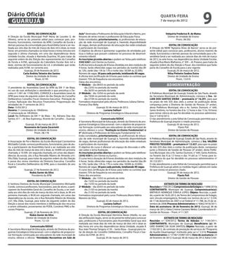 Diário Oficial
 GUARUJÁ
                                                                                                                                                    quarta-feira
                                                                                                                                                    7 de março de 2012
                                                                                                                                                                                               9
                   EDITAL DE CONVOCAÇÃO                              Aula” destinada a Professores de Educação Infantil e Neims, pro-                     Valquiria Frederico R. de Matos
A Direção da Escola Municipal Profª Maria de Lourdes G. de           fessores de séries iniciais e professores de Educação Física.                         Diretor de Unidade de Ensino
Oliveira, serve-se do presente edital para convocar pais, pro-       Estão convidados, prioritariamente, os profissionais de educa-                                Pront.: 06.592
fessores, funcionários, membros da APM, Conselho de Escola e         ção da rede municipal de Guarujá e, havendo disponibilidade
demais pessoas da comunidade para Assembléia Geral a ser rea-        de vagas, demais profissionais de educação das redes estaduais                          EDITAL DE CONVOCAÇÃO
lizada aos oito dias do mês de março de dois mil e doze, às treze    e particulares do município.                                         A Direção do NEIM “Agripina Alves de Barros”, serve-se do pre-
horas em primeira chamada e às treze horas e trinta minutos em       O objetivo da oficina é apresentar sugestões de atividades prá-      sente edital para convocar pais, professores, alunos maiores de
segunda e última chamada, em uma das dependências desta              ticas e lúdicas que possam colaborar no processo de desenvol-        idade, funcionários e demais pessoas da comunidade para a As-
Unidade Escolar, situada à Alameda Duartina, 95 para tratar da       vimento infantil.                                                    sembleia Geral a ser realizada aos catorze dias do mês de março
seguinte ordem do dia: Eleição dos representantes do Conselho        As inscrições já estão abertas e podem ser feitas pelo telefone:     de 2012, às sete horas, nas dependências desta Unidade Escolar,
de Escola e A.P.M., aprovação do Calendário Escolar dois mil e       3342 6361 com Denise ou Eunice .                                     situada à Rua Mario Malheiros, n° 205 – Jd. Praiano, para tratar da
doze, normas de funcionamento da U.E. e atividades que serão         A oficina terá a duração de 8 horas divididas em dois módulos de     seguinte ordem do dia: Eleição e Posse dos membros que farão
realizadas pela A.P.M. no corrente ano.                              4 horas. Serão oferecidas vagas nos períodos da manhã (das 8h        parte do Conselho de Escola para o ano vigente.
                Guarujá, 29 de fevereiro de 2012.                    às 12h), tarde (das 13h às 17h) e noite (das 18:30h às 22:30h).                       Guarujá, 05 de março de 2012.
               Carla Andréa Teixeira dos Santos                      Número de vagas: 30 para cada período, totalizando 90 vagas.                           Nilsa Pinheiro Seabra Dutra
                  Diretor da Unidade de Ensino                       A oficina terá certificação de 8 horas para todos os cursistas que                     Diretor de Unidade de Ensino
                           Pront.: 8.195                             tiverem 75% de frequência nos encontros.                                                       Pront.: 13.010
                                                                     Datas dos encontros:
                   EDITAL DE CONVOCAÇÃO                              1º Módulo – dia 08/03 no período da noite                                            administração
O presidente da Assembleia Geral da APM da EM 1º de Maio,                  dia 23/03 no período da manhã
no uso de suas atribuições e atendendo o que preceitua o De-               dia 26/03 no período da tarde                                                    EDITAL DE CONVOCAÇÃO
creto nº 7.491 de 17/06/2005, CONVOCA a Assembleia Geral da          2º Módulo – dia 10/04 no período da tarde                            A Prefeitura Municipal de Guarujá, Estado de São Paulo, através
APM para tratar da seguinte ordem do dia: Eleição do Conselho              dia 19/04 no período da noite                                  da Secretaria Municipal de Administração, convoca o Sra. LI-
Deliberativo; Conselho Fiscal; Diretoria Executiva; Prestação de           dia 27/04 no período da manhã                                  LIAN DOS SANTOS VIEIRA – prontuário nº 16.291, para que
Contas; Aplicação dos Recursos Financeiros; Programação das          Formadora responsável pela oficina: Professora Juliana Fátima        no prazo de três (03) dias úteis a contar da publicação deste,
atividades do 1º semestre de 2012.                                   Fonseca Dias Bella.                                                  compareça junto a Diretoria de Gestão de Pessoas (2º andar),
Data: 15/03/2012                                                                       Guarujá, 02 de março de 2012.                      desta Prefeitura Municipal, sito a Av. Santos Dumont, n° 640,
Horário: 1ª convocação às 10h00min;                                                            Luciana Salituri                           Santo Antônio, no horário das 8 às 12 horas e das 15 às 18 horas
2ª convocação às 10h30min.                                                    Diretora de Programas Estratégicos Educacionais             para tomar ciência do que foi decidido no processo administra-
Local: No Anfiteatro da EM 1º de Maio – Av. Adriano Dias dos                                                                              tivo nº 5.816/2012.		
Santos, 611 – Jd. Boa Esperança, Vicente de Carvalho – Guarujá,                            Comunicado/SEDUC                               O não atendimento a este Edital de Convocação permitirá que a
SP.                                                                  A Secretaria Municipal de Educação, através da Diretoria de pro-     Prefeitura de Guarujá arquive o citado processo.
                 Guarujá, 05 de março de 2012.                       gramas Estratégicos Educacionais com o objetivo de proporcio-                         Guarujá, 05 de março de 2012.
                Rosemeire de Cassia Zacariotti                       nar formação continuada aos educadores da rede municipal de                                     Flavio Poli
                  Diretor de Unidade de Ensino                       ensino, oferece o curso: “Avaliação no Ensino Fundamental I e                         Diretor de Gestão de Pessoas
                          Pront.: 08.178                             II” destinada a Professores de Educação Fundamental I e II.
                                                                     Estão convidados, prioritariamente, os profissionais de educa-                          EDITAL DE CONVOCAÇÃO
                   EDITAL DE CONVOCAÇÃO                              ção da rede municipal de Guarujá e, havendo disponibilidade          A Prefeitura Municipal de Guarujá, Estado de São Paulo, através da
A Associação de Pai e Mestres da Escola Municipal Constantino        de vagas, demais profissionais de educação das redes estaduais       Secretaria Municipal de Administração, convoca a Sra. VALÉRIA
Michaello Conde, convoca professores, funcionários, pais de alu-     e particulares do município.                                         PRESTES TEISSIERE – prontuário nº 12.457, para que no prazo
no, a participarem da Assembléia Geral a ser realizada aos oito      O objetivo do curso é oferecer um espaço de discussão e refle-       de três (03) dias úteis a contar da publicação deste, compareça
dias do mês de março de dois mil e doze, às 10:00h em primeira       xão sobre o tema Avaliação.                                          junto a Diretoria de Gestão de Pessoas (2º andar), desta Prefei-
chamada, e 10:30h em segunda chamada, em umas das depen-             As inscrições já estão abertas e podem ser feitas pelo telefone:     tura Municipal, sito a Av. Santos Dumont, n° 640, Santo Antônio,
dências da escola, sito à Rua Reinaldo Ribeiro de Almeida s/nº,      (3342-6361) com Denise ou Eunice .                                   no horário das 8 às 12 horas e das 14 até as 17 horas para to-
Vila Zilda, Guarujá, para tratar da seguinte ordem do dia: Eleição   O curso terá a duração de 8 horas divididas em dois módulos de       mar ciência do que foi decidido no processo administrativo nº
e posse dos novos membros da Diretoria Executiva, Conselho           4 horas. Serão oferecidas vagas nos períodos da manhã (das 8h        39.153/2011.		
fiscal e Conselho Deliberativo da APM, para o mandato do ano         às 12h), tarde (das 13h às 17h) e noite (das 18:00h às 22:00h).      O não atendimento a este Edital de Convocação permitirá que a
vigente.                                                             Número de vagas: 30 para cada período, totalizando 90 vagas.         Prefeitura de Guarujá adote as medidas legais cabíveis em razão
                Guarujá, 27 de fevereiro de 2012.                    O curso terá certificação de 8 horas para todos os cursistas que     do que consta no processo citado.
                      Nubia Xavier da Silva                          tiverem 75% de frequência nos encontros.                                               Guarujá, 05 de março de 2012.
                        Presidente da APM                            Datas dos encontros:                                                                             Flavio Poli
                                                                     1º Módulo – dia 13/03 no período da noite                                              Diretor de Gestão de Pessoas
                    EDITAL DE CONVOCAÇÃO                                   dia 15/03 no período da manhã
A Senhora Diretora da Escola Municipal Constantino Michaello               dia 15/03 no período da tarde                                                 EXTRATO DE TERMO DE RESCISÃO
Conde, convoca professores, funcionários, pais de aluno, a parti-    2º Módulo – dia 20/03 no período da noite                            Rescisão: n.º 700/2012; Compromisso de Estágio: n.º 1898/2010;
ciparem da Assembléia Geral do Conselho de Escola, a ser reali-            dia 21/03 no período da manhã                                  CONTRATANTE: Município de Guarujá; Compromissário(a):
zada aos oito dias do mês de março de dois mil e doze, às 9h em            dia 21/03 no período da tarde                                  MATHEUS HENRIQUE D’AVILA LOPES; Objeto: Rescisão, a pedi-
primeira chamada, e 9h30 em segunda chamada, em umas das             Formadora responsável pelo curso: Professora Maria Valéria           do, a partir de 16.02.2012, do Termo de Compromisso de Estágio,
dependências da escola, sito à Rua Reinaldo Ribeiro de Almeida       Maneira da Silva.                                                    sem vínculo empregatício, firmado nos termos da Lei n.º 3.539,
s/nº, Vila Zilda, Guarujá, para tratar da seguinte ordem do dia:                       Guarujá, 02 de março de 2012.                      de 17 de dezembro de 2007 e Lei Federal nº 11.788, de 25 de se-
Eleição e posse dos novos membros e deliberação dos recursos                                 Luciana Salituri                             tembro de 2008; Processo Administrativo: n.º 6062/3418/2011;
a serem utilizados, provenientes do PDDE, Convênio PMG e Re-                 Diretora de Programas Estratégicos Educacionais              Data de assinatura: 28 de fevereiro de 2012; Guarujá, 06 de
cursos Próprios.                                                                                                                          março de 2012; Kátia Cristina Cassiano Meles; Coordenadora III -
                 Guarujá, 27 de fevereiro de 2012.                                      EDITAL DE CONVOCAÇÃO                              Gestão de Pessoas – Pront. nº 11.507.
                      Nubia Xavier da Silva                          A Direção da Escola Municipal Hermínia Neves Vitiello, no uso
                   Diretor de Unidade de Ensino                      das atribuições legais, serve-se do presente edital para convocar                  EXTRATO DE TERMO DE RESCISÃO
                           Pront.: 12.125                            pais, professores e funcionários para Assembléia Geral que será      Rescisão: n.º 639/2012; Termo de Adesão: n.º 1195/2011;
                                                                     realizada aos treze dias do mês de março de dois mil e doze as       CONTRATANTE: Município de Guarujá; Beneficiário (a): IN-
                     Comunicado/SEDUC                                dez horas em uma das dependências desta Unidade, situada À           GRID RAMIRO DA SILVA SANTOS; Objeto: Rescisão, a partir de
A Secretaria Municipal de Educação, através da Diretoria de pro-     Rua João Thomaz Tangary nº 95 – Santa Rosa – Guarujá para tra-       17/02/2012, do contrato de prestação de serviços do “Programa
gramas Estratégicos Educacionais com o objetivo de proporcio-        tar da eleição do Conselho Deliberativo, Conselho Fiscal e Exe-      de Auxílio-Desemprego”, instituído pela Lei n.º 3.314; Processo
nar formação continuada aos educadores da rede municipal de          cutivo da A.P.M. de 2012.                                            Administrativo: n.º 5738/125987/2012; Data de assinatura: 23
ensino, oferece a oficina: “Atividades Recreativas em Sala de                         Guarujá, 05 de março de 2012.                       de fevereiro de 2012; Guarujá, 06 de março de 2012; Kátia Cristi-
 
