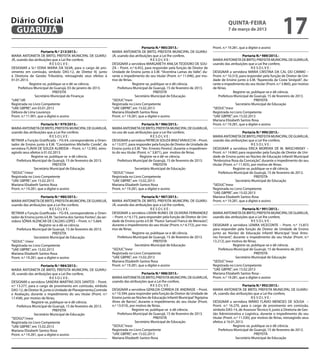 Diário Oficial
 GUARUJÁ
                                                                                                                                                   quinta-feira
                                                                                                                                                   7 de março de 2013
                                                                                                                                                                                         17
                                                                                           Portaria N.º 985/2013.-                       Pront. n.º 19.281, que a digitei e assino
                     Portaria N.º 213/2013.-                         MARIA ANTONIETA DE BRITO, PREFEITA MUNICIPAL DE GUARU-
MARIA ANTONIETA DE BRITO, PREFEITA MUNICIPAL DE GUARU-               JÁ, usando das atribuições que a Lei lhe confere,                                        Portaria N.º 989/2013.-
JÁ, usando das atribuições que a Lei lhe confere,                                                 RESOLVE:                               MARIA ANTONIETA DE BRITO, PREFEITA MUNICIPAL DE GUARUJÁ,
                           RESOLVE:                                  DESIGNAR a servidora MARGARETH ANILSA TEODORO DE SOU-               usando das atribuições que a Lei lhe confere,
DESIGNAR a Sr.ª EDNA MARIA DA SILVA, para o cargo de pro-            ZA – Pront. n.º 6.452, para responder pela função de Diretor de                                 RESOLVE:
vimento em comissão, símbolo DAS-12, de Diretor III, junto           Unidade de Ensino junto à E.M. “Vicentina Lamas do Valle”, du-      DESIGNAR a servidora MARIA CRISTINA DA CAL DO CARMO –
à Diretoria de Gestão Tributária, retroagindo seus efeitos à         rante o impedimento do seu titular (Pront. n.º 11.046), por mo-     Pront. n.º 10.310, para responder pela função de Diretor de Uni-
01.01.2013.                                                          tivo de férias.                                                     dade de Ensino junto à E.M. “Aparecida da Costa Sinópoli”, du-
             Registre-se, publique-se e dê-se ciência.                               Registre-se, publique-se e dê ciência.              rante o impedimento do seu titular (Pront. n.º 3.860), por motivo
     Prefeitura Municipal de Guarujá, 03 de janeiro de 2013.             Prefeitura Municipal de Guarujá, 15 de fevereiro de 2013.       de férias.
                             PREFEITA                                                              PREFEITA                                             Registre-se, publique-se e dê ciência.
                Secretário Municipal de Finanças                                      Secretário Municipal de Educação                       Prefeitura Municipal de Guarujá, 15 de fevereiro de 2013.
“UAE”/dll                                                            “SEDUC”mesr                                                                                      PREFEITA
Registrada no Livro Competente                                       Registrada no Livro Competente                                                      Secretário Municipal de Educação
“UAE GBPRE”, em 03.01.2013                                           “UAE GBPRE”, em 15.02.2013                                          “SEDUC”mesr
Débora de Lima Lourenço                                              Mariana Elizabeth Santos Rosa                                       Registrada no Livro Competente
Pront. n.º 11.901, que a digitei e assino                            Pront. n.º 19.281, que a digitei e assino                           “UAE GBPRE”, em 15.02.2013
                                                                                                                                         Mariana Elizabeth Santos Rosa
                     Portaria N.º 979/2013.-                                              Portaria N.º 986/2013.-                        Pront. n.º 19.281, que a digitei e assino
MARIA ANTONIETA DE BRITO, PREFEITA MUNICIPAL DE GUARUJÁ,             MARIA ANTONIETA DE BRITO, PREFEITA MUNICIPAL DE GUARUJÁ,
usando das atribuições que a Lei lhe confere;                        no uso de suas atribuições que a Lei lhe confere;                                         Portaria N.º 990/2013.-
                           RESOLVE:                                                              RESOLVE:                                MARIA ANTONIETA DE BRITO, PREFEITA MUNICIPAL DE GUARUJÁ,
RETIRAR a Função Gratificada – FG-E4, correspondente a Orien-        DESIGNAR a servidora PATRÍCIA SOUZA BRAZ VANUCCHI – Pront.          usando das atribuições que a Lei lhe confere,
tador de Ensino junto à E.M. “Constantino Michello Conde”, da        n.º 13.077, para responder pela função de Diretor de Unidade de                                  RESOLVE:
servidora FLÁVIA DE SOUZA ALMEIDA – Pront. n.º 12.992, retro-        Ensino junto à E.M. “Ver. Ernesto Pereira”, durante o impedimen-    DESIGNAR a servidora ERICA MOREIRA DE M. WASCHINSKY –
agindo seus efeitos à 01.02.2013.                                    to do seu titular (Pront. n.° 3.871), por motivo de férias.         Pront. n.º 14.842 para responder pela função de Diretor de Uni-
              Registre-se, publique-se e dê ciência.                                     Registre-se e dê-se ciência.                    dade de Ensino junto ao Núcleo de Educação Infantil Municipal
   Prefeitura Municipal de Guarujá, 15 de fevereiro de 2013.             Prefeitura Municipal de Guarujá, 15 de fevereiro de 2013.       “Ambrozina Rosa da Conceição”, durante o impedimento do seu
                             PREFEITA                                                              PREFEITA                              titular (Pront. n.º 11.455), por motivo de férias.
                Secretário Municipal de Educação                                     Secretário Municipal de Educação                                   Registre-se, publique-se e dê ciência.
“SEDUC”/mesr                                                         “SEDUC”/mesr                                                            Prefeitura Municipal de Guarujá, 15 de fevereiro de 2013.
Registrada no Livro Competente                                       Registrada no Livro Competente                                                                    PREFEITA
“UAE GBPRE”, em 15.02.2013                                           “UAE GBPRE”, em 15.02.2013                                                           Secretário Municipal de Educação
Mariana Elizabeth Santos Rosa                                        Mariana Elizabeth Santos Rosa                                       “SEDUC”mesr
Pront. n.º 19.281, que a digitei e assino                            Pront. n.º 19.281, que a digitei e assino                           Registrada no Livro Competente
                                                                                                                                         “UAE GBPRE”, em 15.02.2013
                     Portaria N.º 980/2013.-                                               Portaria N.º 987/2013.-                       Mariana Elizabeth Santos Rosa
MARIA ANTONIETA DE BRITO, PREFEITA MUNICIPAL DE GUARUJÁ,             MARIA ANTONIETA DE BRITO, PREFEITA MUNICIPAL DE GUARU-              Pront. n.º 19.281, que a digitei e assino
usando das atribuições que a Lei lhe confere;                        JÁ, usando das atribuições que a Lei lhe confere,
                           RESOLVE:                                                               RESOLVE:                                                    Portaria N.º 991/2013.-
RETIRAR a Função Gratificada – FG-E4, correspondente a Orien-        DESIGNAR a servidora LIVIAN NUNES DE OLIVEIRA FERNANDEZ             MARIA ANTONIETA DE BRITO, PREFEITA MUNICIPAL DE GUARUJÁ,
tador de Ensino junto à E.M. “Jacirema dos Santos Fontes”, da ser-   – Pront. n.º 6.173, para responder pela função de Diretor de Uni-   usando das atribuições que a Lei lhe confere,
vidora SÔNIA ALENCAR DE CALDAS LOPES – Pront. n.º 5.664.             dade de Ensino junto à E.M. “Pastor Samuel Franco de Menezes”,                                  RESOLVE:
                    Registre-se e dê-se ciência.                     durante o impedimento do seu titular (Pront. n.º 4.772), por mo-    DESIGNAR a servidora LENIRA VICECONTE – Pront. n.º 15.872
   Prefeitura Municipal de Guarujá, 15 de fevereiro de 2013.         tivo de férias.                                                     para responder pela função de Diretor de Unidade de Ensino
                             PREFEITA                                                Registre-se, publique-se e dê ciência.              junto ao Núcleo de Educação Infantil Municipal “José Anto-
                Secretário Municipal de Educação                         Prefeitura Municipal de Guarujá, 15 de fevereiro de 2013.       nio Ferranti”, durante o impedimento do seu titular (Pront. n.º
“SEDUC” /mesr                                                                                      PREFEITA                              13.212), por motivo de férias.
Registrada no Livro Competente                                                        Secretário Municipal de Educação                                  Registre-se, publique-se e dê ciência.
“UAE GBPRE”, em 15.02.2013                                           “SEDUC”mesr                                                            Prefeitura Municipal de Guarujá, 15 de fevereiro de 2013.
Mariana Elizabeth Santos Rosa                                        Registrada no Livro Competente                                                                   PREFEITA
Pront. n.º 19.281, que a digitei e assino                            “UAE GBPRE”, em 15.02.2013                                                          Secretário Municipal de Educação
                                                                     Mariana Elizabeth Santos Rosa                                       “SEDUC”mesr
                     Portaria N.º 984/2013.-                         Pront. n.º 19.281, que a digitei e assino                           Registrada no Livro Competente
MARIA ANTONIETA DE BRITO, PREFEITA MUNICIPAL DE GUARU-                                                                                   “UAE GBPRE”, em 15.02.2013
JÁ, usando das atribuições que a Lei lhe confere,                                         Portaria N.º 988/2013.-                        Mariana Elizabeth Santos Rosa -
                            RESOLVE:                                 MARIA ANTONIETA DE BRITO, PREFEITA MUNICIPAL DE GUARUJÁ,            Pront. n.º 19.281, que a digitei e assino
DESIGNAR a servidora SANDRA MARTINS DOS SANTOS – Pront.              usando das atribuições que a Lei lhe confere,
n.º 13.277, para o cargo de provimento em comissão, símbolo                                     RESOLVE:                                                       Portaria N.º 992/2013.-
DAS-12, de Diretor III, junto à Unidade de Planejamento,Controle     DESIGNAR a servidora GENILDA CORREIA DE ANDRADE – Pront.            MARIA ANTONIETA DE BRITO, PREFEITA MUNICIPAL DE GUARU-
e Avaliação, durante o impedimento do seu titular (Pront. n.º        n.º 10.394, para responder pela função de Diretor de Unidade de     JÁ, usando das atribuições que a Lei lhe confere,
17.438), por motivo de férias.                                       Ensino junto ao Núcleo de Educação Infantil Municipal “Agripina                                  RESOLVE:
               Registre-se, publique-se e dê ciência.                Alves de Barros”, durante o impedimento do seu titular (Pront.      DESIGNAR a servidora MÁRIO FLÁVIO MENESES DE SOUSA –
    Prefeitura Municipal de Guarujá, 15 de fevereiro de 2013.        n.º 13.010), por motivo de férias.                                  Pront. n.º 16.270, para o cargo de provimento em comissão,
                              PREFEITA                                             Registre-se, publique-se e dê ciência.                símbolo DAS-14, de Assessor Técnico II, junto à Diretoria de Ges-
                Secretário Municipal de Educação                         Prefeitura Municipal de Guarujá, 15 de fevereiro de 2013.       tão Administrativa e Logística, durante o impedimento do seu
“SEDGU”/mesr                                                                                      PREFEITA                               titular (Pront. n.º 11.530), por motivo de férias, retroagindo seus
Registrada no Livro Competente                                                       Secretário Municipal de Educação                    efeitos á 16.01.2013.
“UAE GBPRE”, em 15.02.2013                                           “SEDUC”mesr                                                                        Registre-se, publique-se e dê ciência.
Mariana Elizabeth Santos Rosa                                        Registrada no Livro Competente                                          Prefeitura Municipal de Guarujá, 15 de fevereiro de 2013.
Pront. n.º 19.281, que a digitei e assino                            “UAE GBPRE”, em 15.02.2013                                                                        PREFEITA
                                                                     Mariana Elizabeth Santos Rosa                                                        Secretário Municipal de Educação
 