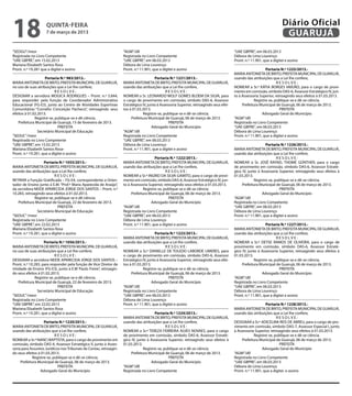 18                   quinta-feira
                     7 de março de 2013
                                                                                                                                                                        Diário Oficial
                                                                                                                                                                         GUARUJÁ
“SEDGU”/mesr                                                        “AGM”/dll                                                             “UAE GBPRE”, em 06.03.2013
Registrada no Livro Competente                                      Registrada no Livro Competente                                        Débora de Lima Lourenço
“UAE GBPRE”, em 15.02.2013                                          “UAE GBPRE”, em 06.03.2013                                            Pront. n.º 11.901, que a digitei e assino
Mariana Elizabeth Santos Rosa                                       Débora de Lima Lourenço
Pront. n.º 19.281 que a digitei e assino                            Pront. n.º 11.901, que a digitei e assino                                                 Portaria N.º 1225/2013.-
                                                                                                                                          MARIA ANTONIETA DE BRITO, PREFEITA MUNICIPAL DE GUARUJÁ,
                     Portaria N.º 983/2012.-                                            Portaria N.º 1221/2013.-                          usando das atribuições que a Lei lhe confere,
MARIA ANTONIETA DE BRITO, PREFEITA MUNICIPAL DE GUARUJÁ,            MARIA ANTONIETA DE BRITO, PREFEITA MUNICIPAL DE GUARUJÁ,                                         RESOLVE:
no uso de suas atribuições que a Lei lhe confere;                   usando das atribuições que a Lei lhe confere,                         NOMEAR a Sr.ª KÁTIA BORGES VARJÃO, para o cargo de provi-
                            RESOLVE:                                                           RESOLVE:                                   mento em comissão, símbolo DAS-6, Assessor Estratégico IV, jun-
DESIGNAR a servidora MOGICA RODRIGUES – Pront. n.º 5.844,           NOMEAR o Sr. LEONARDO WOLF GOMES BLOEM DA SILVA, para                 to à Assessoria Superior, retroagindo seus efeitos à 01.03.2013.
para responder pela função de Coordenador Administrativo            o cargo de provimento em comissão, símbolo DAS-6, Assessor                         Registre-se, publique-se e dê-se ciência.
Educacional (FG-E3), junto ao Centro de Atividades Esportivas       Estratégico IV, junto à Assessoria Superior, retroagindo seus efei-        Prefeitura Municipal de Guarujá, 06 de março de 2013.
Comunitárias “Cornélio Conceição Pacheco”, retroagindo seus         tos à 01.03.2013.                                                                                  PREFEITA
efeitos à 01.02.2013.                                                            Registre-se, publique-se e dê-se ciência.                                  Advogado Geral do Município
               Registre-se, publique-se e dê ciência.                    Prefeitura Municipal de Guarujá, 06 de março de 2013.            “AGM”/dll
    Prefeitura Municipal de Guarujá, 15 de fevereiro de 2013.                                    PREFEITA                                 Registrada no Livro Competente
                             PREFEITA                                                 Advogado Geral do Município                         “UAE GBPRE”, em 06.03.2013
                Secretário Municipal de Educação                    “AGM”/dll                                                             Débora de Lima Lourenço
“SEDUC”/mesr                                                        Registrada no Livro Competente                                        Pront. n.º 11.901, que a digitei e assino
Registrada no Livro Competente                                      “UAE GBPRE”, em 06.03.2013
“UAE GBPRE”, em 15.02.2013                                          Débora de Lima Lourenço                                                                   Portaria N.º 1226/2013.-
Mariana Elizabeth Santos Rosa-                                      Pront. n.º 11.901, que a digitei e assino                             MARIA ANTONIETA DE BRITO, PREFEITA MUNICIPAL DE GUARUJÁ,
Pront. n.º 19.281, que a digitei e assino                                                                                                 usando das atribuições que a Lei lhe confere,
                                                                                        Portaria N.º 1222/2013.-                                                     RESOLVE:
                    Portaria N.º 1055/2013.-                        MARIA ANTONIETA DE BRITO, PREFEITA MUNICIPAL DE GUARUJÁ,              NOMEAR o Sr. JOSÉ RAFAEL THOMÉ GÜNTHER, para o cargo
MARIA ANTONIETA DE BRITO, PREFEITA MUNICIPAL DE GUARUJÁ,            usando das atribuições que a Lei lhe confere,                         de provimento em comissão, símbolo DAS-6, Assessor Estraté-
usando das atribuições que a Lei lhe confere;                                                  RESOLVE:                                   gico IV, junto à Assessoria Superior, retroagindo seus efeitos à
                            RESOLVE:                                NOMEAR a Sr.ª INGRID DA SILVA GAMITO, para o cargo de provi-          01.03.2013.
RETIRAR a Função Gratificada – FG-E4, correspondente a Orien-       mento em comissão, símbolo DAS-6, Assessor Estratégico IV, jun-                    Registre-se, publique-se e dê-se ciência.
tador de Ensino junto à E.M. “Prof.ª Maria Aparecida de Araújo”,    to à Assessoria Superior, retroagindo seus efeitos à 01.03.2013.           Prefeitura Municipal de Guarujá, 06 de março de 2013.
da servidora NEIDE APARECIDA JORGE DOS SANTOS – Pront. n.º                       Registre-se, publique-se e dê-se ciência.                                             PREFEITA
10.283, retroagindo seus efeitos à 01.02.2013.                           Prefeitura Municipal de Guarujá, 06 de março de 2013.                              Advogado Geral do Município
               Registre-se, publique-se e dê ciência.                                            PREFEITA                                 “AGM”/dll
   Prefeitura Municipal de Guarujá, 22 de fevereiro de 2013.                          Advogado Geral do Município                         Registrada no Livro Competente
                             PREFEITA                               “AGM”/dll                                                             “UAE GBPRE”, em 06.03.2013
                Secretário Municipal de Educação                    Registrada no Livro Competente                                        Débora de Lima Lourenço
“SEDUC” /mesr                                                       “UAE GBPRE”, em 06.03.2013                                            Pront. n.º 11.901, que a digitei e assino
Registrada no Livro Competente                                      Débora de Lima Lourenço
“UAE GBPRE”, em 22.02.2013                                          Pront. n.º 11.901, que a digitei e assino                                                 Portaria N.º 1227/2013.-
Mariana Elizabeth Santos Rosa                                                                                                             MARIA ANTONIETA DE BRITO, PREFEITA MUNICIPAL DE GUARUJÁ,
Pront. n.º 19.281, que a digitei e assino                                               Portaria N.º 1223/2013.-                          usando das atribuições que a Lei lhe confere,
                                                                    MARIA ANTONIETA DE BRITO, PREFEITA MUNICIPAL DE GUARUJÁ,                                         RESOLVE:
                    Portaria N.º 1056/2013.-                        usando das atribuições que a Lei lhe confere,                         NOMEAR a Sr.ª DEYSE RAMOS DE OLIVEIRA, para o cargo de
MARIA ANTONIETA DE BRITO, PREFEITA MUNICIPAL DE GUARUJÁ,                                       RESOLVE:                                   provimento em comissão, símbolo DAS-6, Assessor Estraté-
no uso de suas atribuições que a Lei lhe confere;                   NOMEAR a Sr.ª DANIELLE DE TOLEDO LABORDE LIMERES, para                gico IV, junto à Assessoria Superior, retroagindo seus efeitos à
                            RESOLVE:                                o cargo de provimento em comissão, símbolo DAS-6, Assessor            01.03.2013.
DESIGNAR a servidora NEIDE APARECIDA JORGE DOS SANTOS –             Estratégico IV, junto à Assessoria Superior, retroagindo seus efei-                Registre-se, publique-se e dê-se ciência.
Pront. n.º 10.283, para responder pela função de Vice Diretor de    tos à 01.03.2013.                                                          Prefeitura Municipal de Guarujá, 06 de março de 2013.
Unidade de Ensino (FG-E3), junto à E.M ‘Paulo Freire”, retroagin-                Registre-se, publique-se e dê-se ciência.                                             PREFEITA
do seus efeitos à 01.02.2013.                                            Prefeitura Municipal de Guarujá, 06 de março de 2013.                              Advogado Geral do Município
               Registre-se, publique-se e dê ciência.                                            PREFEITA                                 “AGM”/dll
   Prefeitura Municipal de Guarujá, 22 de fevereiro de 2013.                          Advogado Geral do Município                         Registrada no Livro Competente
                             PREFEITA                               “AGM”/dll                                                             “UAE GBPRE”, em 06.03.2013
                Secretário Municipal de Educação                    Registrada no Livro Competente                                        Débora de Lima Lourenço
“SEDUC”/mesr                                                        “UAE GBPRE”, em 06.03.2013                                            Pront. n.º 11.901, que a digitei e assino
Registrada no Livro Competente                                      Débora de Lima Lourenço
“UAE GBPRE”, em 22.02.2013                                          Pront. n.º 11.901, que a digitei e assino                                                 Portaria N.º 1228/2013.-
Mariana Elizabeth Santos Rosa                                                                                                             MARIA ANTONIETA DE BRITO, PREFEITA MUNICIPAL DE GUARUJÁ,
Pront. n.º 19.281, que a digitei e assino                                               Portaria N.º 1224/2013.-                          usando das atribuições que a Lei lhe confere,
                                                                    MARIA ANTONIETA DE BRITO, PREFEITA MUNICIPAL DE GUARUJÁ,                                         RESOLVE:
                   Portaria N.º 1220/2013.-                         usando das atribuições que a Lei lhe confere,                         DESIGNAR a Sr.ª ADICELMA REIS DE ABREU, para o cargo de pro-
MARIA ANTONIETA DE BRITO, PREFEITA MUNICIPAL DE GUARUJÁ,                                       RESOLVE:                                   vimento em comissão, símbolo DAS-7, Assessor Especial I, junto
usando das atribuições que a Lei lhe confere,                       NOMEAR a Sr.ª TEREZA FERREIRA ALVES NOVAES, para o cargo              à Assessoria Superior, retroagindo seus efeitos à 01.03.2013.
                          RESOLVE:                                  de provimento em comissão, símbolo DAS-6, Assessor Estraté-                        Registre-se, publique-se e dê-se ciência.
NOMEAR a Sr.ª NANCI BAPTISTA, para o cargo de provimento em         gico IV, junto à Assessoria Superior, retroagindo seus efeitos à           Prefeitura Municipal de Guarujá, 06 de março de 2013.
comissão, símbolo DAS-4, Assessor Estratégico II, junto à Asses-    01.03.2013.                                                                                        PREFEITA
soria para Assuntos Jurídicos nos Tribunais de Contas, retroagin-                Registre-se, publique-se e dê-se ciência.                                  Advogado Geral do Município
do seus efeitos à 01.03.2013.                                            Prefeitura Municipal de Guarujá, 06 de março de 2013.            “AGM”/dll
            Registre-se, publique-se e dê-se ciência.                                           PREFEITA                                  Registrada no Livro Competente
     Prefeitura Municipal de Guarujá, 06 de março de 2013.                            Advogado Geral do Município                         “UAE GBPRE”, em 06.03.2013
                            PREFEITA                                “AGM”/dll                                                             Débora de Lima Lourenço
                 Advogado Geral do Município                        Registrada no Livro Competente                                        Pront. n.º 11.901, que a digitei e assino
 