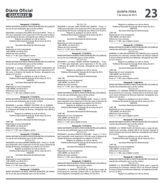 Diário Oficial
 GUARUJÁ
                                                                                                                                                    quinta-feira
                                                                                                                                                    7 de março de 2013
                                                                                                                                                                                           23
                    Portaria N.º 1170/2013.-                                                    RESOLVE:                                               Registre-se, publique-se e dê-se ciência.
MARIA ANTONIETA DE BRITO, PREFEITA MUNICIPAL DE GUARUJÁ,             DESIGNAR o servidor JOÃO EDSON DOS SANTOS – Pront. n.º                   Prefeitura Municipal de Guarujá, 06 de março de 2013.
no uso de suas atribuições que a Lei lhe confere;                    5.890, para responder como Supervisor III (FG-S6), junto à Direto-                                PREFEITA
                           RESOLVE:                                  ria de Gestão de Pessoas, retroagindo seus efeitos à 01.03.2013.                   Secretário Municipal de Administração
DESIGNAR a servidora DULCINÉIA ALICE VILA NOVA – Pront. n.º                       Registre-se, publique-se e dê-se ciência.               “UAE”/dll
535, para responder como Supervisor III (FG-S6), junto à Direto-          Prefeitura Municipal de Guarujá, 06 de março de 2013.           Registrada no Livro Competente
ria de Gestão de Pessoas, retroagindo seus efeitos à 01.03.2013.                                  PREFEITA                                “UAE GBPRE”, em 06.03.2013
             Registre-se, publique-se e dê-se ciência.                             Secretário Municipal de Administração                  Débora de Lima Lourenço
     Prefeitura Municipal de Guarujá, 06 de março de 2013.           “UAE”/dll                                                            Pront. n.º 11.901, que a digitei e assino
                             PREFEITA                                Registrada no Livro Competente
              Secretário Municipal de Administração                  “UAE GBPRE”, em 06.03.2013                                                                 Portaria N.º 1179/2013.-
“UAE”/dll                                                            Débora de Lima Lourenço                                              MARIA ANTONIETA DE BRITO, PREFEITA MUNICIPAL DE GUARUJÁ,
Registrada no Livro Competente                                       Pront. n.º 11.901, que a digitei e assino                            usando das atribuições que a Lei lhe confere,
“UAE GBPRE”, em 06.03.2013                                                                                                                                            RESOLVE:
Débora de Lima Lourenço                                                                  Portaria N.º 1175/2013.-                         NOMEAR o Sr. WILLIAN ANDRADE DOS SANTOS, para o cargo de
Pront. n.º 11.901, que a digitei e assino                            MARIA ANTONIETA DE BRITO, PREFEITA MUNICIPAL DE GUARUJÁ,             provimento em comissão, símbolo DAS-8, de Assessor Especial
                                                                     no uso de suas atribuições que a Lei lhe confere;                    II, junto à Diretoria de Recursos Materiais, retroagindo seus efei-
                    Portaria N.º 1171/2013.-                                                    RESOLVE:                                  tos à 01.03.2013.
MARIA ANTONIETA DE BRITO, PREFEITA MUNICIPAL DE GUARUJÁ,             DESIGNAR a servidora DENISE FEITOSA RODRIGUES – Pront.                             Registre-se, publique-se e dê-se ciência.
no uso de suas atribuições que a Lei lhe confere;                    n.º 17.004, para responder como Supervisor III (FG-S6), junto              Prefeitura Municipal de Guarujá, 06 de março de 2013.
                           RESOLVE:                                  à Diretoria de Gestão de Pessoas, retroagindo seus efeitos à                                       PREFEITA
DESIGNAR o servidor FERNANDO ANTONIO GONÇALVES DE                    01.03.2013.                                                                         Secretário Municipal de Administração
MELO – Pront. n.º 2.699, para responder como Supervisor III (FG-                  Registre-se, publique-se e dê-se ciência.               “UAE”/dll
S6), junto à Diretoria de Gestão de Pessoas, retroagindo seus             Prefeitura Municipal de Guarujá, 06 de março de 2013.           Registrada no Livro Competente
efeitos à 01.03.2013.                                                                             PREFEITA                                “UAE GBPRE”, em 06.03.2013
             Registre-se, publique-se e dê-se ciência.                             Secretário Municipal de Administração                  Débora de Lima Lourenço
     Prefeitura Municipal de Guarujá, 06 de março de 2013.           “UAE”/dll                                                            Pront. n.º 11.901, que a digitei e assino
                             PREFEITA                                Registrada no Livro Competente
              Secretário Municipal de Administração                  “UAE GBPRE”, em 06.03.2013                                                                 Portaria N.º 1180/2013.-
“UAE”/dll                                                            Débora de Lima Lourenço                                              MARIA ANTONIETA DE BRITO, PREFEITA MUNICIPAL DE GUARUJÁ,
Registrada no Livro Competente                                       Pront. n.º 11.901, que a digitei e assino                            usando das atribuições que a Lei lhe confere,
“UAE GBPRE”, em 06.03.2013                                                                                                                                            RESOLVE:
Débora de Lima Lourenço                                                                  Portaria N.º 1176/2013.-                         NOMEAR a Sr.ª JANAINA APARECIDA VENCESLAU, para o cargo
Pront. n.º 11.901, que a digitei e assino                            MARIA ANTONIETA DE BRITO, PREFEITA MUNICIPAL DE GUARUJÁ,             de provimento em comissão, símbolo DAS-8, de Assessor Espe-
                                                                     no uso de suas atribuições que a Lei lhe confere;                    cial II, junto à Diretoria de Recursos Materiais, retroagindo seus
                    Portaria N.º 1172/2013.-                                                    RESOLVE:                                  efeitos à 01.03.2013.
MARIA ANTONIETA DE BRITO, PREFEITA MUNICIPAL DE GUARUJÁ,             DESIGNAR o servidor THIAGO FIRMINO IAMA – Pront. n.º 16.324,                       Registre-se, publique-se e dê-se ciência.
no uso de suas atribuições que a Lei lhe confere;                    para responder como Supervisor III (FG-S6), junto à Diretoria de           Prefeitura Municipal de Guarujá, 06 de março de 2013.
                           RESOLVE:                                  Gestão de Pessoas, retroagindo seus efeitos à 01.03.2013.                                          PREFEITA
DESIGNAR o servidor FIRMINO FAUSTINO DE A. ALMEIDA –                              Registre-se, publique-se e dê-se ciência.                              Secretário Municipal de Administração
Pront. n.º 3.048, para responder como Supervisor III (FG-S6), jun-       Prefeitura Municipal de Guarujá, 06 de março de 2013.            “UAE”/dll
to à Diretoria de Gestão de Pessoas, retroagindo seus efeitos à                                   PREFEITA                                Registrada no Livro Competente
01.03.2013.                                                                        Secretário Municipal de Administração                  “UAE GBPRE”, em 06.03.2013
             Registre-se, publique-se e dê-se ciência.               “UAE”/dll                                                            Débora de Lima Lourenço
     Prefeitura Municipal de Guarujá, 06 de março de 2013.           Registrada no Livro Competente                                       Pront. n.º 11.901, que a digitei e assino
                             PREFEITA                                “UAE GBPRE”, em 06.03.2013
              Secretário Municipal de Administração                  Débora de Lima Lourenço                                                                  Portaria N.º 1181/2013.-
“UAE”/dll                                                            Pront. n.º 11.901, que a digitei e assino                            MARIA ANTONIETA DE BRITO, PREFEITA MUNICIPAL DE GUARUJÁ,
Registrada no Livro Competente                                                                                                            usando das atribuições que a Lei lhe confere,
“UAE GBPRE”, em 06.03.2013                                                               Portaria N.º 1177/2013.-                                                    RESOLVE:
Débora de Lima Lourenço                                              MARIA ANTONIETA DE BRITO, PREFEITA MUNICIPAL DE GUARUJÁ,             NOMEAR a Sr.ª MARIA ALVES DE SOUZA, para o cargo de pro-
Pront. n.º 11.901, que a digitei e assino                            no uso de suas atribuições que a Lei lhe confere;                    vimento em comissão, símbolo DAS-9, de Assessor Especial III
                                                                                                RESOLVE:                                  junto à Diretoria de Recursos Materiais, retroagindo seus efeitos
                    Portaria N.º 1173/2013.-                         DESIGNAR a servidora PRISCILLA VISCARDI – Pront. n.º 17.013,         à 01.03.2013.
MARIA ANTONIETA DE BRITO, PREFEITA MUNICIPAL DE GUARUJÁ,             para responder como Supervisor III (FG-S6), junto à Diretoria de                  Registre-se, publique-se e dê-se ciência.
no uso de suas atribuições que a Lei lhe confere;                    Gestão de Pessoas, retroagindo seus efeitos à 01.03.2013.                 Prefeitura Municipal de Guarujá, 06 de março de 2013.
                           RESOLVE:                                               Registre-se, publique-se e dê-se ciência.                                            PREFEITA
DESIGNAR a servidora ANDRÉA MORAIS DIAS – Pront. n.º 18.246,             Prefeitura Municipal de Guarujá, 06 de março de 2013.                          Secretário Municipal de Administração
para responder como Supervisor III (FG-S6), junto à Diretoria de                                  PREFEITA                                “UAE”/dll
Gestão de Pessoas, retroagindo seus efeitos à 01.03.2013.                          Secretário Municipal de Administração                  Registrada no Livro Competente
             Registre-se, publique-se e dê-se ciência.               “UAE”/dll                                                            “UAE GBPRE”, em 06.03.2013
    Prefeitura Municipal de Guarujá, 06 de março de 2013.            Registrada no Livro Competente                                       Débora de Lima Lourenço
                             PREFEITA                                “UAE GBPRE”, em 06.03.2013                                           Pront. n.º 11.901, que a digitei e assino
              Secretário Municipal de Administração                  Débora de Lima Lourenço
“UAE”/dll                                                            Pront. n.º 11.901, que a digitei e assino                                                  Portaria N.º 1182/2013.-
Registrada no Livro Competente                                                                                                            MARIA ANTONIETA DE BRITO, PREFEITA MUNICIPAL DE GUARUJÁ,
“UAE GBPRE”, em 06.03.2013                                                               Portaria N.º 1178/2013.-                         usando das atribuições que a Lei lhe confere,
Débora de Lima Lourenço                                              MARIA ANTONIETA DE BRITO, PREFEITA MUNICIPAL DE GUARUJÁ,                                         RESOLVE:
Pront. n.º 11.901, que a digitei e assino                            usando das atribuições que a Lei lhe confere,                        NOMEAR o Sr. VALDEMAR PEREIRA DA SILVA, para o cargo de
                                                                                               RESOLVE:                                   provimento em comissão, símbolo DAS-9, de Assessor Especial
                   Portaria N.º 1174/2013.-                          DESIGNAR o Sr. MARCELO OLIVEIRA DA SILVA, para o cargo de            III, junto à Diretoria de Recursos Materiais, retroagindo seus efei-
MARIA ANTONIETA DE BRITO, PREFEITA MUNICIPAL DE GUARU-               provimento em comissão, símbolo DAS-12, de Diretor I de Re-          tos à 01.03.2013.
JÁ, no uso de suas atribuições que a Lei lhe confere;                cursos Materiais, retroagindo seus efeitos à 01.03.2013.                           Registre-se, publique-se e dê-se ciência.
 