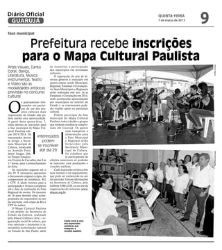 Diário Oficial
 GUARUJÁ
                                                                     quinta-feira
                                                                     7 de março de 2013
                                                                                          9
fase municipal


            Prefeitura recebe inscrições
           para o Mapa Cultural Paulista




                                                                                              Marcos Miguel
Artes Visuais, Canto              de incentivar a participação
                                  dos municípios em atividades
Coral, Dança,                     culturais.
Literatura, Música                    O espetáculo de arte de di-
Instrumental, Teatro              versos gêneros é realizado em
e Vídeo são as                    quatro etapas, sendo Municipal,
                                  Regional, Estadual e Circulação.
modalidades artísticas            As fases Municipais e Regionais
previstas no concurso             serão realizadas este ano. Já as
cultural                          Estaduais e Circulações em 2014,
                                  onde acontecerão apresentações



O
            s guarujaenses inte- por municípios no interior do
            ressados em partici- Estado e os concorrentes pode-
            par de um dos pro- rão receber apoio ou patrocínio
            jetos culturais mais cultural.
importantes do Estado não po-         Podem participar da fase
dem perder esta oportunidade. municipal do Mapa Cultural
A partir desta quinta-feira, 7, Paulista, todo cidadão e grupos
estão abertas as inscrições para que tenham residência compro-
a fase municipal do Mapa Cul- vada em Guarujá. Os gastos
tural Paulista edi-                            com transporte e
ção 2013/2014. Os                              alimentação para
interessados devem       Interessados          a Fase Municipal
se dirigir à Secre-          podem             e Regional serão
taria Municipal de                             fornecidos pela
Cultura, localizada       se inscrever         Secretaria Muni-
na Avenida Presi-          até dia 29          cipal de Cultura.




                                                                                              Raimundo Nogueira
dente Vargas, 266,                             Os cidadãos que
no Parque Estuário,                            já participaram de
em Vicente de Carvalho, das 9 às edições anteriores só poderão
17 horas, para o preenchimento se inscrever com produções e
da ficha.                         criações inéditas.
    As inscrições seguem até o        Cada expressão artística têm
dia 29. É necessário apresentar suas normas e um regulamento,
o documento original e cópia, do que pode ser esclarecido no ato
comprovante de residência, RG da inscrição. Outras informações
e CPF. A idade mínima para a na Secretaria de Cultura, pelo
participação é 14 anos completos telefone 3386-2230, ou no site da
até a data de realização da Fase organização do concurso: www.
Regional do evento. Os menores abacai.org.br.
de 18 anos deverão estar acom-
panhados do responsável no ato
da inscrição, com cópia de RG e
CPF de ambos.
    O Mapa Cultural Paulista
é um projeto da Secretaria de
Estado da Cultura, realizado
pela Abaçai Cultura e Arte, – or-
ganização social de cultura, que              Canto coral é uma
visa valorizar e promover o in-               das expressões
                                              artísticas que
tercâmbio da formação cultural                integram o
no Estado de São Paulo, além                  circuito paulista
 