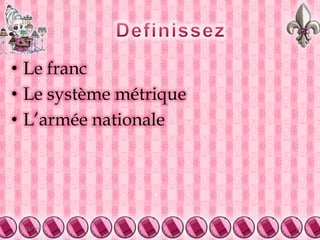 Le francLe système métriqueL’armée nationale5/9/201110Definissez