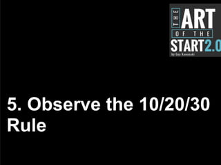 5. Observe the 10/20/30
Rule
 