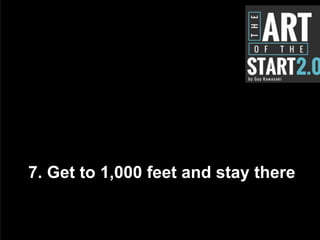 7. Get to 1,000 feet and stay there
 