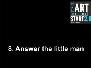 8. Answer the little man
 
