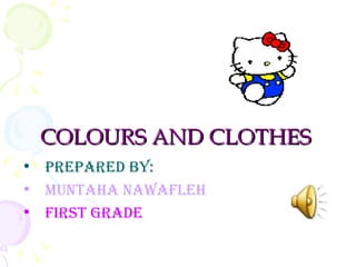 COLOURS AND CLOTHES  ,[object Object],[object Object],[object Object]