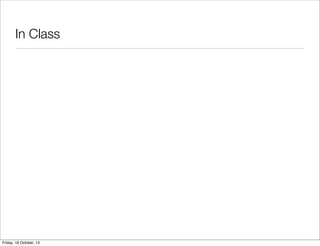 In Class

Friday, 18 October, 13

 