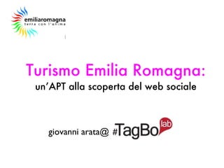 Turismo Emilia Romagna: un’APT alla scoperta del web sociale giovanni arata@ 