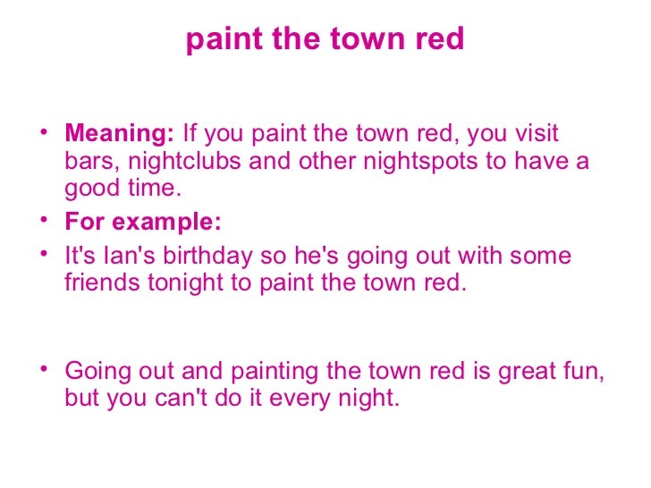 Paint The Town Red Meaning List Of 90 Colour Idioms With Meanings The origin of painting the Paint The Town Red Meaning List Of 90 Colour Idioms With Meanings The origin of painting the