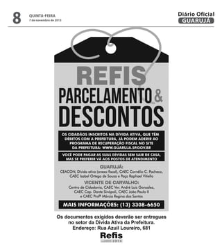 8

quinta-feira

7 de novembro de 2013

Diário Oficial
GUARUJÁ

 