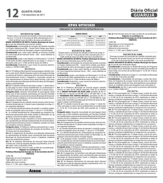 12                   qUARtA-feiRA
                     7 de dezembro de 2011
                                                                                                                                                                                  Diário Oficial
                                                                                                                                                                                   GUARUJÁ

                                                                                      Atos oficiAis
                                                                        unidade de assuntos estratégicos
                     D e C R e t O N.º 9.640.                                                      ANeXO ÚNiCO                                       Art. 6.º Este Decreto entra em vigor na data de sua publicação.
  “Dispõe sobre a concessão de subsídio na forma do artigo 2.º        N.º                   Nome                          RG             CPf                            Registre-se e publique-se.
  da Lei n.º 3.218, de 14 de junho de 2005, alterada pela Lei n.º      1                Denise da Silva              21.746.093-8   133.610.738-39   Prefeitura Municipal de Guarujá, em 25 de novembro de 2011.
     3.309, de 08 de março de 2006 e dá outras providências.”          2    Jennifer Tanner de Oliveira dos Santos   47.888.965-X   232.835.768-74                               PRefeitA
MARiA ANtONietA De BRitO, Prefeita Municipal de Guaru-                 3           Luciana Araújo de Brito           47.528.239-5   351.754.618-69   “LEIN”/dll
já, no uso das atribuições que a lei lhe confere;                      4         Wilma de Melo Silva Nobre           26.753.230-1   279.163.978-03   Registrado no Livro Competente,
Considerando a necessidade de remoção das famílias inseridas                                                                                         “UAE GBPRE”, em 25.11.2011
no Projeto Habitacional PAC – Favela Porto Cidade, para libera-                                                                                      Débora de Lima Lourenço -
ção de frente de obras de drenagem, esgoto e pavimentação;                                D e C R e t O N.º 9.641.                                   Pront. n.º 11.901, que o digitei e assino
Considerando que a área supra referida se encontra incluída            “Dispõe sobre a concessão de subsídio na forma do artigo 2.º
em Zona Especial de Interesse Social – ZEIS – assim definida na        da Lei n.º 3.218, de 14 de junho de 2005, alterada pela Lei n.º                                    D e C R e t O N.º 9.642.
Lei Municipal;                                                            3.309, de 08 de março de 2006 e dá outras providências.”                     “Prorroga os prazos de concessão do subsídio instituído pelo
Considerando, ainda, o que dispõe a Lei Municipal n.º 3.218, de      MARiA ANtONietA De BRitO, Prefeita Municipal de Guaru-                            “Programa de Locação Social’, nos termos da Lei Municipal n.º
14 de junho de 2005, especialmente no seu artigo 2.º, inciso I, e    já, no uso das atribuições que a lei lhe confere;                                   3.218, de 14 de junho de 2005, e dá outras providências.”
alterações pela Lei n.º 3.309, de 08 de março de 2006; e,            Considerando a necessidade de remoção das famílias inseridas                    MARiA ANtONietA De BRitO, Prefeita Municipal de Guaru-
Considerando, finalmente, o que consta no processo adminis-          no Projeto Habitacional PAC – Favela Porto Cidade, para libera-                 já, no uso de suas atribuições legais;
trativo n.º 33939/125987/2011;                                       ção de frente de obras de drenagem, esgoto e pavimentação;                      Considerando a instituição, no âmbito Municipal, do “Programa
                            DeCRetA:                                 Considerando que a área supra referida se encontra incluída                     de Locação Social” destinado a prover moradias para famílias de
Art. 1.º A Prefeitura Municipal de Guarujá pagará subsídio men-      em Zona Especial de Interesse Social – ZEIS – assim definida na                 baixa renda, nos termos da Lei Municipal n.º 3.218, de 14 de ju-
sal no valor de R$ 200,00 (duzentos reais) às 04 (quatro) famílias   Lei Municipal;                                                                  nho de 2005;
moradoras da Prainha, cadastradas pela Secretaria Municipal de       Considerando, ainda, o que dispõe a Lei Municipal n.º 3.218, de                 Considerando o disposto no artigo 2.º, I, da citada Lei Municipal
Desenvolvimento Social e Cidadania e nominadas através de            14 de junho de 2005, especialmente no seu artigo 2.º, inciso I, e               n.º 3.218, de 14 de junho de 2005;
seus representantes no Anexo Único, deste Decreto, cujas casas       alterações pela Lei n.º 3.309, de 08 de março de 2006; e,                       Considerando a necessidade de prorrogar o prazo dos bene-
serão removidas para liberação de frente de obras de drenagem,       Considerando, finalmente, o que consta no processo adminis-                     fícios do Programa de Locação Social de que trata os decretos
esgoto e pavimentação.                                               trativo n.º 33445/125987/2011;                                                  adiante aludidos, tendo em vista, principalmente, que ainda per-
Art. 2.º O subsídio mensal de que trata o artigo 1.º, deste Decre-                               DeCRetA:                                            sistem as condições iniciais que ensejaram suas concessões; e,
to, será pago no valor e forma estabelecidos na Lei Municipal n.º    Art. 1.º A Prefeitura Municipal de Guarujá pagará subsídio                      Considerando, por fim, o que consta no processo administrati-
3.218, de 14 de junho de 2005, pelo período de 12 (doze) meses.      mensal no valor de R$ 200,00 (duzentos reais) às às famílias                    vo n.º 33444/125987/2011;
Parágrafo único. Havendo necessidade de prorrogação deste            do Sr. BRUNO ANtHONY DA SiLVA LiMA, portador do RG n.º                                                    DeCRetA:
prazo, esta se fará mediante autorização, por Decreto, fundado       41.094.159-1 e inscrito no CPF/MF sob n.º 341.664.198-11; e da                  Art. 1.º Fica prorrogado por 12 (doze) meses, a partir do venci-
em manifestação conjunta da Secretaria Municipal de Desenvol-        Sr.ª ROSeMARi DOS SANtOS MeSSiAS, portadora do RG n.º                           mento, o subsídio de que trata o artigo 1.º do Decreto Municipal
vimento Social e Cidadania e da Secretaria Municipal de Desen-       27.032.382-X e inscrita no CPF/MF sob n.º 162.304.688-24, cujas                 n.º 9.100, de 05 de novembro de 2010, mantendo-se todas as
volvimento e Gestão Urbana.                                          casas serão removidas para liberação de frente de obras de dre-                 demais condições estabelecidas no respectivo ato concessivo.
Art. 3.º O pagamento do subsídio mensal cessará, antes do ven-       nagem, esgoto e pavimentação.                                                   Art. 2.º Fica prorrogado por 12 (doze) meses, a partir do venci-
cimento do período de 12 (doze) meses estipulado no artigo 2.º,      Art. 2.º O subsídio mensal de que trata o artigo 1.º, deste De-                 mento, o subsídio de que trata o artigo 2.º do Decreto Municipal
nas seguintes hipóteses:                                             creto, será pago no valor e forma estabelecidos na Lei Municipal                n.º 9.100, de 05 de novembro de 2010, mantendo-se todas as
i – se a família beneficiária deixar de atender a condição estabe-   n.º 3.218, de 14 de junho de 2005, pelo período de 12 (doze)                    demais condições estabelecidas no respectivo ato concessivo.
lecida no parágrafo único, do artigo 1.º, da Lei n.º 3.218/2005;     meses.                                                                          Art. 3.º Fica prorrogado por 12 (doze) meses, a partir do venci-
ii – se a família beneficiária for contemplada por programa ha-      Parágrafo único. Havendo necessidade de prorrogação deste                       mento, o subsídio de que trata o artigo 3.º do Decreto Municipal
bitacional patrocinado pela União, Estado ou Município ou, de        prazo, esta se fará mediante autorização, por Decreto, fundado                  n.º 9.100, de 05 de novembro de 2010, mantendo-se todas as
qualquer outra forma obtiver moradia regular;                        em manifestação conjunta da Secretaria Municipal de Desenvol-                   demais condições estabelecidas no respectivo ato concessivo.
iii – se de qualquer modo, o benefício se tornar dispensável, as-    vimento Social e Cidadania e da Secretaria Municipal de Desen-                  Art. 4.º Fica prorrogado por 12 (doze) meses, a partir do venci-
sim considerado por decisão fundamentada da Secretaria Muni-         volvimento e Gestão Urbana.                                                     mento, o subsídio de que trata o artigo 4.º do Decreto Municipal
cipal de Desenvolvimento Social e Cidadania, exarada com base        Art. 3.º O pagamento do subsídio mensal cessará, antes do ven-                  n.º 9.100, de 05 de novembro de 2010, mantendo-se todas as
em periódicas vistorias relatadas.                                   cimento do período de 12 (doze) meses estipulado no artigo 2.º,                 demais condições estabelecidas no respectivo ato concessivo.
Parágrafo único. A Prefeitura notificará pessoalmente o repre-       nas seguintes hipóteses:                                                        Art. 5.º Fica prorrogado por 12 (doze) meses, a partir do venci-
                                                                     i – se a família beneficiária deixar de atender a condição estabe-              mento, o subsídio de que trata o artigo 5.º do Decreto Municipal
sentante da família beneficiária da cessação do benefício, com
                                                                     lecida no parágrafo único, do artigo 1.º, da Lei n.º 3.218/2005;                n.º 9.100, de 05 de novembro de 2010, mantendo-se todas as
30 (trinta) dias de antecedência.
                                                                     ii – se a família beneficiária for contemplada por programa ha-                 demais condições estabelecidas no respectivo ato concessivo.
Art. 4.º O pagamento do benefício será efetuado diretamente
                                                                     bitacional patrocinado pela União, Estado ou Município ou, de                   Art. 6.º Fica prorrogado por 12 (doze) meses, a partir do venci-
ao representante da família, assim reconhecido pela Secretaria
                                                                     qualquer outra forma obtiver moradia regular;                                   mento, o subsídio de que trata o artigo 6.º do Decreto Municipal
Municipal de Desenvolvimento Social e Cidadania, mediante
                                                                     iii – se de qualquer modo, o benefício se tornar dispensável, as-               n.º 9.100, de 05 de novembro de 2010, mantendo-se todas as
termo de recebimento próprio.
                                                                     sim considerado por decisão fundamentada da Secretaria Muni-                    demais condições estabelecidas no respectivo ato concessivo.
Art. 5.º As despesas decorrentes da execução deste Decreto
                                                                     cipal de Desenvolvimento Social e Cidadania, exarada com base                   Art. 7.º Fica prorrogado por 12 (doze) meses, a partir do venci-
correrão por conta da seguinte dotação orçamentária: 25.01.16.
                                                                     em periódicas vistorias relatadas.                                              mento, o subsídio de que trata o artigo 7.º do Decreto Municipal
482.1005.1.074.3.3.90.36.00 (1979).
                                                                     Parágrafo único. A Prefeitura notificará pessoalmente o repre-                  n.º 9.100, de 05 de novembro de 2010, mantendo-se todas as
Art. 6.º Este Decreto entra em vigor na data de sua publicação.
                                                                     sentante da família beneficiária da cessação do benefício, com                  demais condições estabelecidas no respectivo ato concessivo. .
                    Registre-se e publique-se.                                                                                                       Art. 8.º Fica prorrogado por 12 (doze) meses, a partir do venci-
Prefeitura Municipal de Guarujá, em 25 de novembro de 2011.          30 (trinta) dias de antecedência.
                                                                     Art. 4.º O pagamento do benefício será efetuado diretamente                     mento, o subsídio de que trata o artigo 8.º do Decreto Municipal
                              PRefeitA                                                                                                               n.º 9.100, de 05 de novembro de 2010, mantendo-se todas as
“LEIN”/dll                                                           ao representante da família, assim reconhecido pela Secretaria
                                                                     Municipal de Desenvolvimento Social e Cidadania, mediante                       demais condições estabelecidas no respectivo ato concessivo.
Registrado no Livro Competente,                                                                                                                      Art. 9.º Fica prorrogado por 12 (doze) meses, a partir do venci-
“UAE GBPRE”, em 25.11.2011                                           termo de recebimento próprio.
                                                                     Art. 5.º As despesas decorrentes da execução deste Decreto                      mento, o subsídio de que trata o artigo 9.º do Decreto Municipal
Débora de Lima Lourenço -                                                                                                                            n.º 9.100, de 05 de novembro de 2010, mantendo-se todas as
Pront. n.º 11.901, que o digitei e assino                            correrão por conta da seguinte dotação orçamentária: 25.01.16.
                                                                     482.1005.1.074.3.3.90.36.00 (1979).                                             demais condições estabelecidas no respectivo ato concessivo.
                                                                                                                                                     Art. 10. Fica prorrogado por 12 (doze) meses, a partir do venci-

                               Acesse www.guaruja.sp.gov.br
                                                                                                                                                     mento, o subsídio de que trata o artigo 10. do Decreto Municipal
                                                                                                                                                     n.º 9.100, de 05 de novembro de 2010, mantendo-se todas as
                                                                                                                                                     demais condições estabelecidas no respectivo ato concessivo.
 