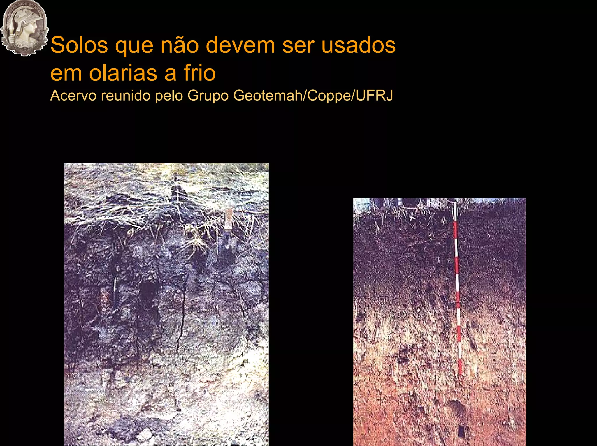 Solos que não devem ser usados em olarias a frio