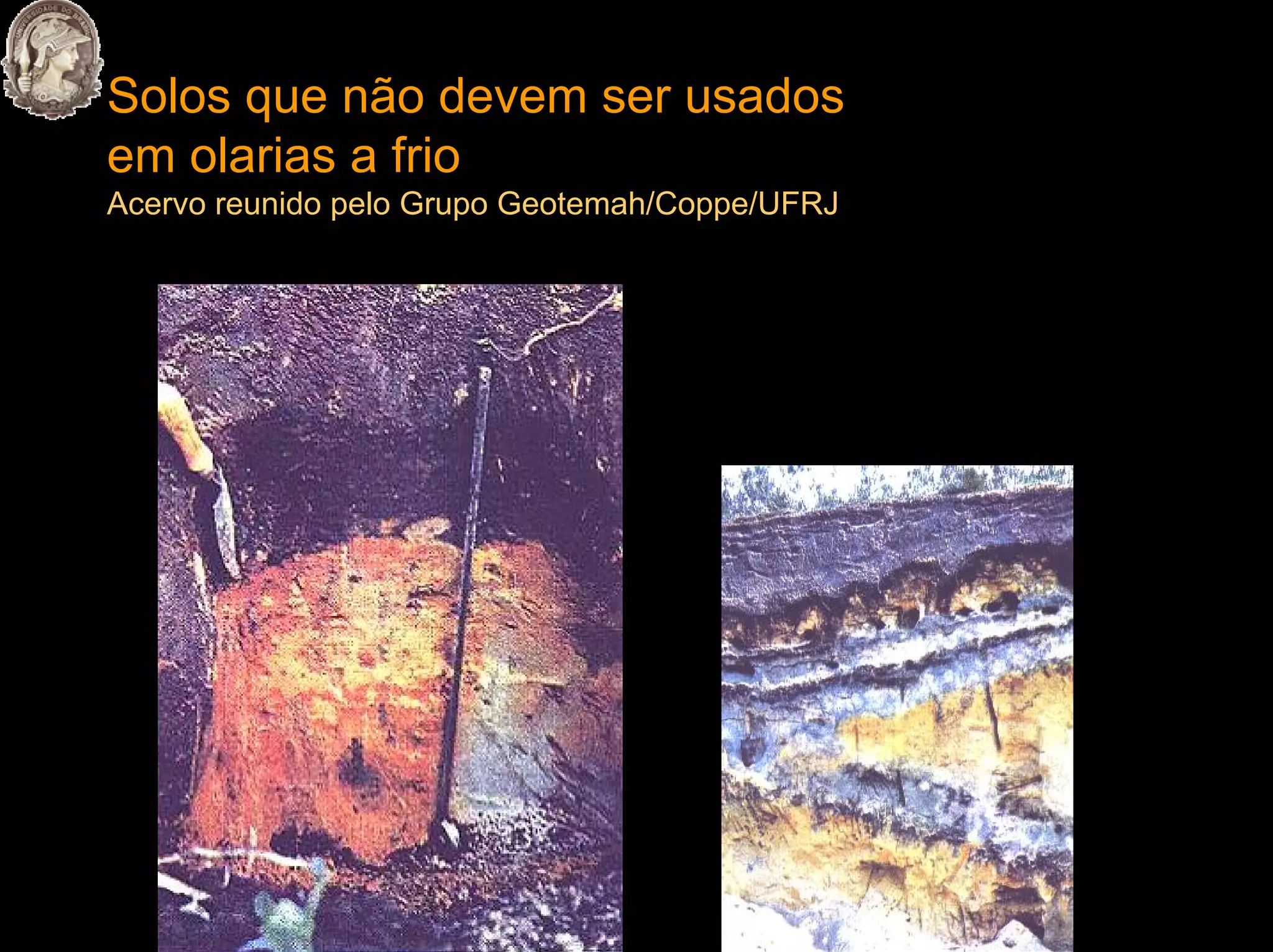 Solos que não devem ser usados em olarias a frio