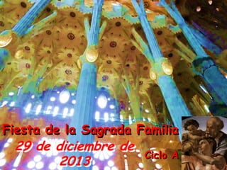 Fiesta de la Sagrada Familia

29 de diciembre de
2013

Ciclo A

 