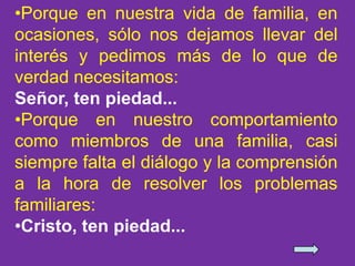 •Porque en nuestra vida de familia, en
ocasiones, sólo nos dejamos llevar del
interés y pedimos más de lo que de
verdad ne...