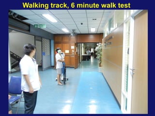 Walking track, 6 minute walk test
 
