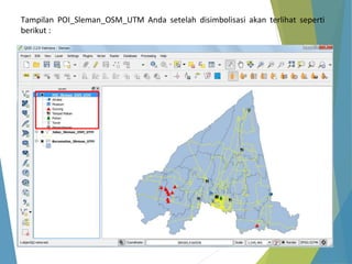 Tampilan POI_Sleman_OSM_UTM Anda setelah disimbolisasi akan terlihat seperti 
berikut : 
 