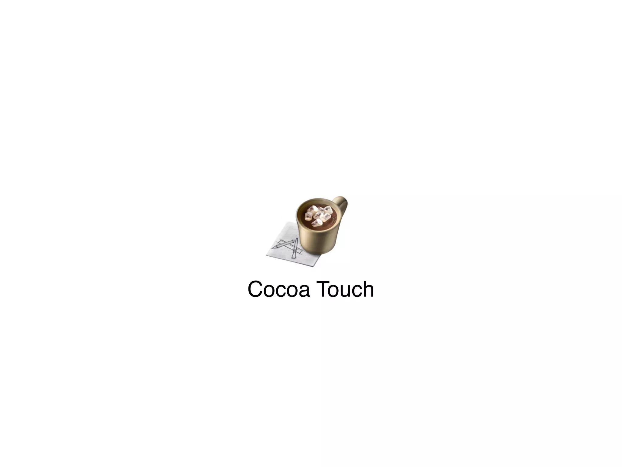 Cocoa Touch
 