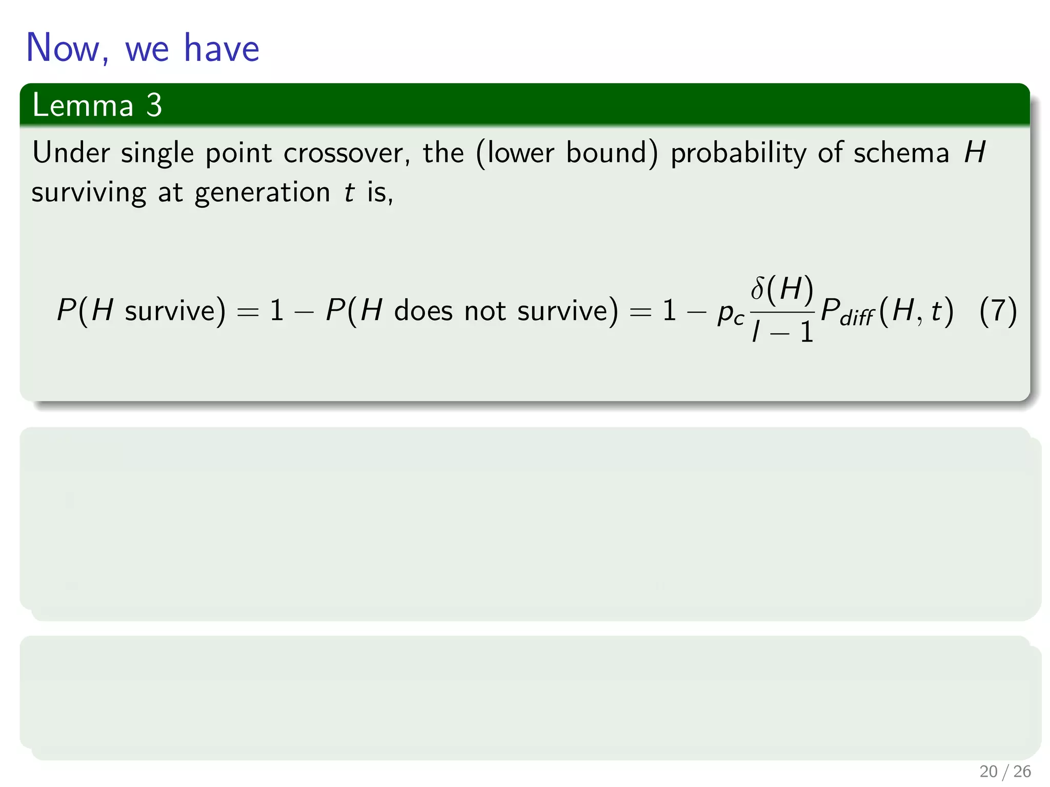 Finally
But, M samples are taken to create the next generation of parents
E [m (H, t + 1)] = P (h1 ∈ H) + P (h2 ∈ H) + ... + P (hM ∈ H)
Remember the Lemma 5.1 in Cormen’s Book
Finally, because P (h1 ∈ H) = P (h2 ∈ H) = ... = P (hM ∈ H)
E [m (H, t + 1)] = M × P (h ∈ H)
QED!!!
20 / 37
 