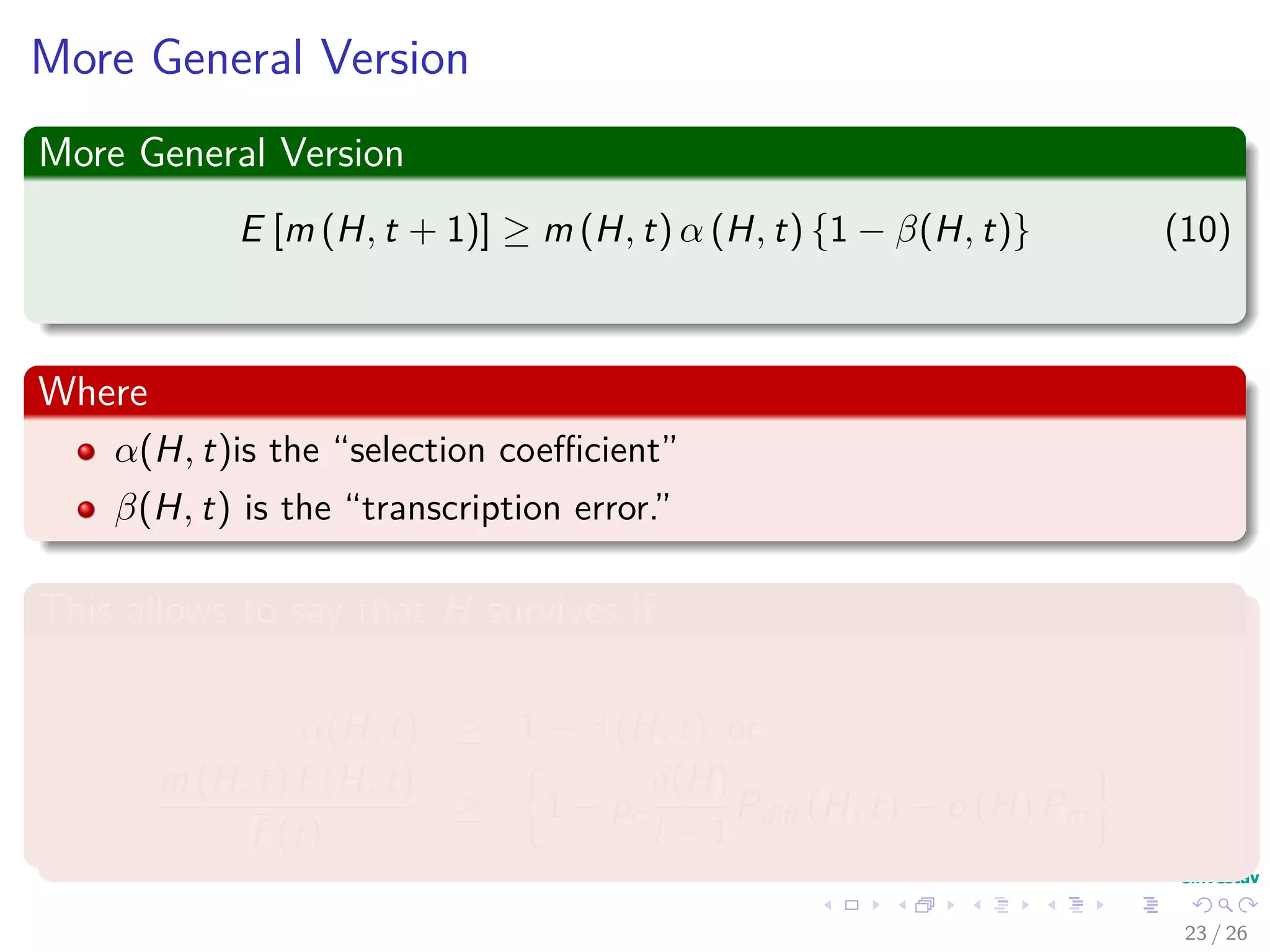 How?
We can see the following
Pcrossover (H does not survive) = Pc × Pdistruption(H, 1X) × Pdiﬀ (H, t)
After all
Pc is used to decide if the crossover will happen.
The second parent could come from the same schema, and yes!!! We
do not have a disruption!!!
Then
Pcrossover (H does not survive) = Pc ×
δ(H)
l − 1
× Pdiﬀ (H, t)
25 / 37
 